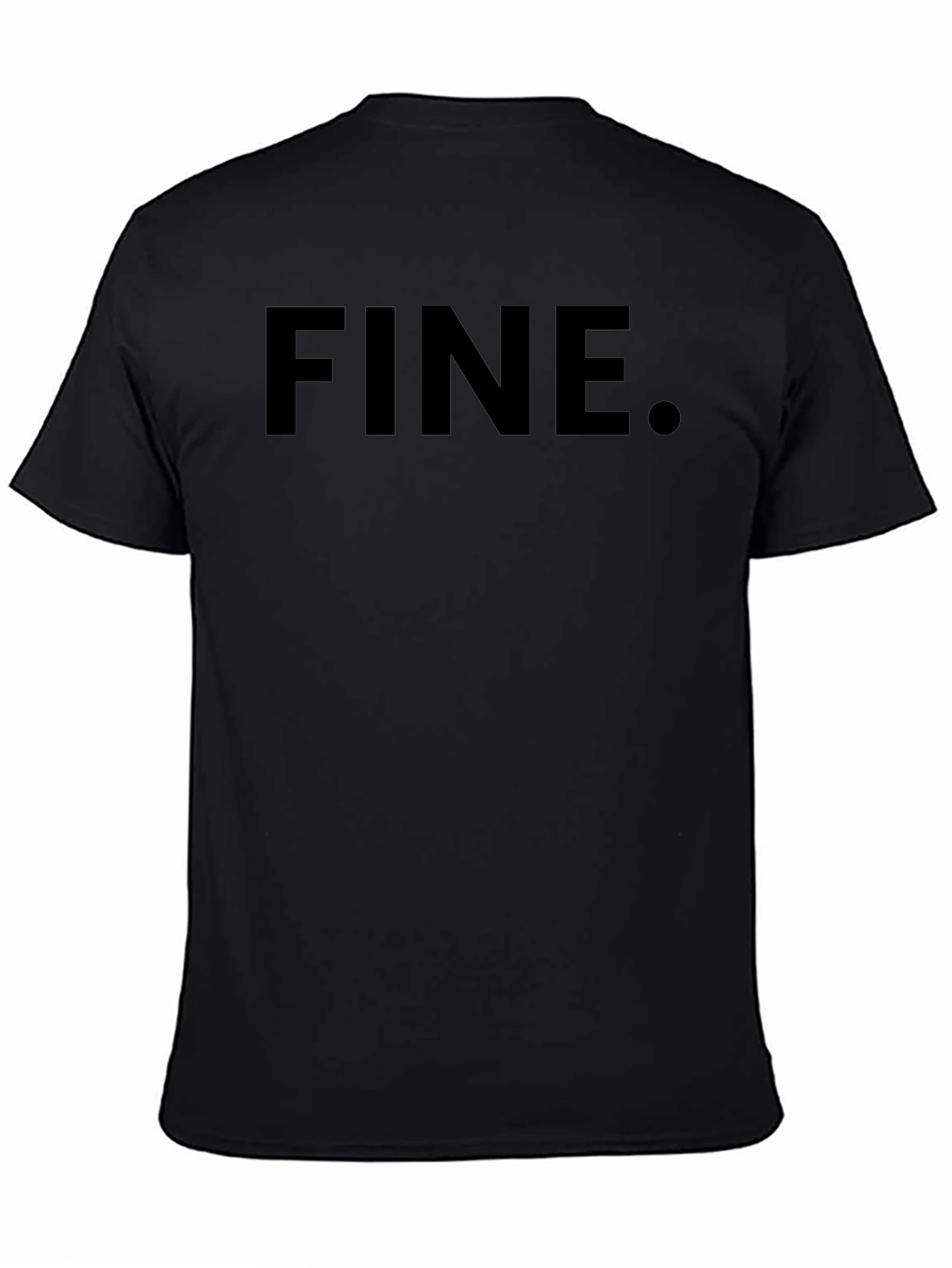 Fine T-Shirt - Classic Sarcastic Tee