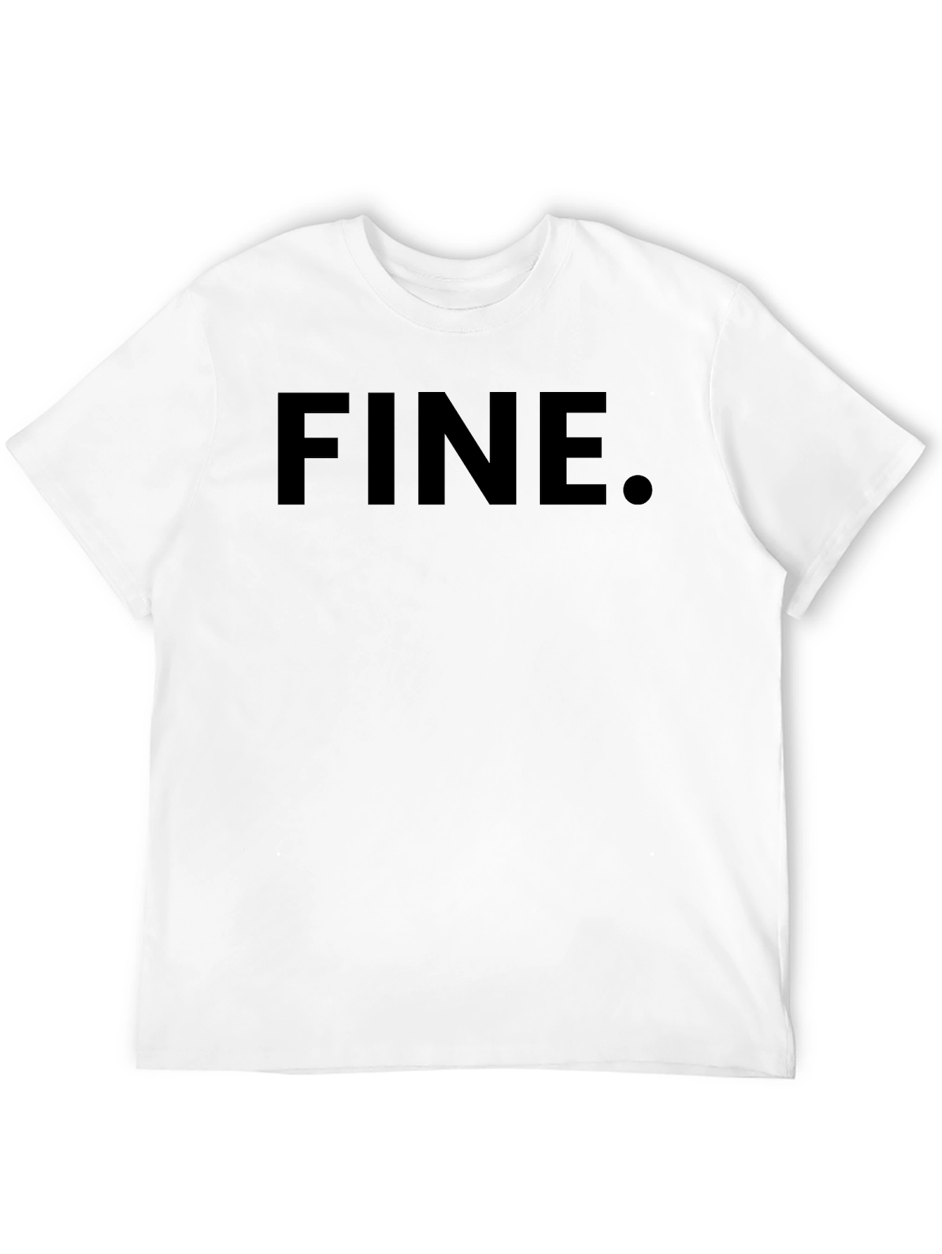 Fine T-Shirt - Classic Sarcastic Tee