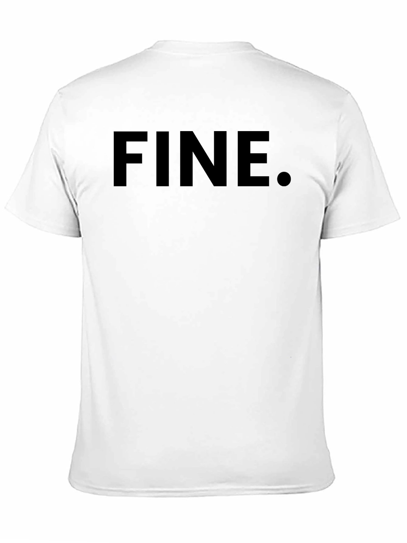 Fine T-Shirt - Classic Sarcastic Tee