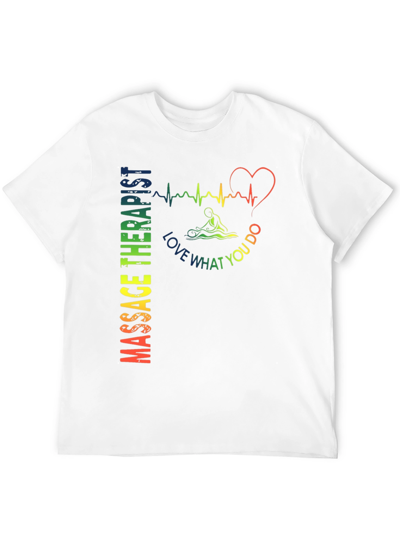 Massage Therapist Love What You Do T-Shirt