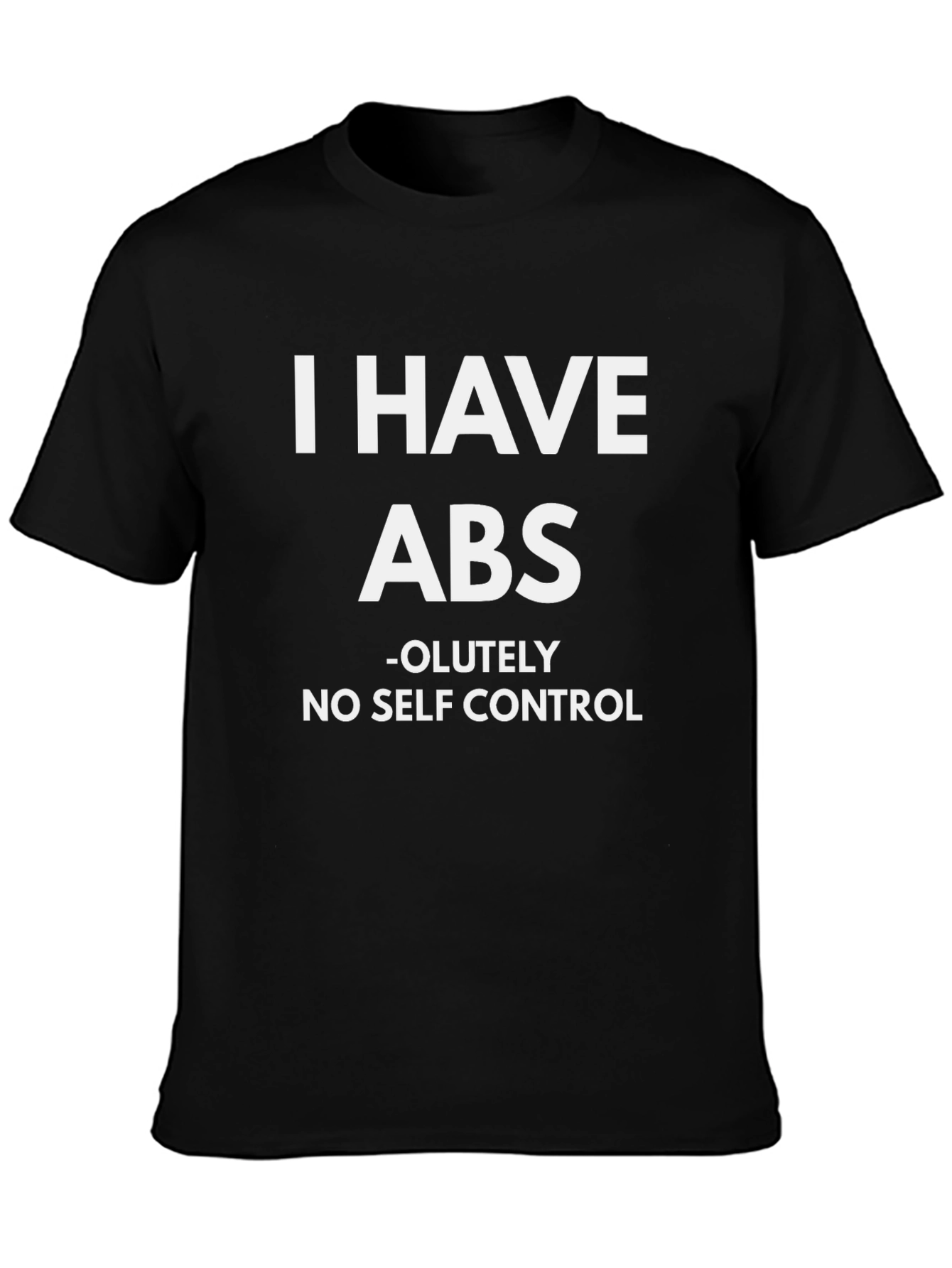 Funny I Have ABS Graphic T-Shirt