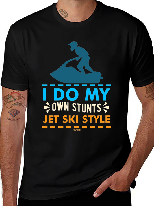 I Do My Own Stunts Jet Ski Style T-Shirt