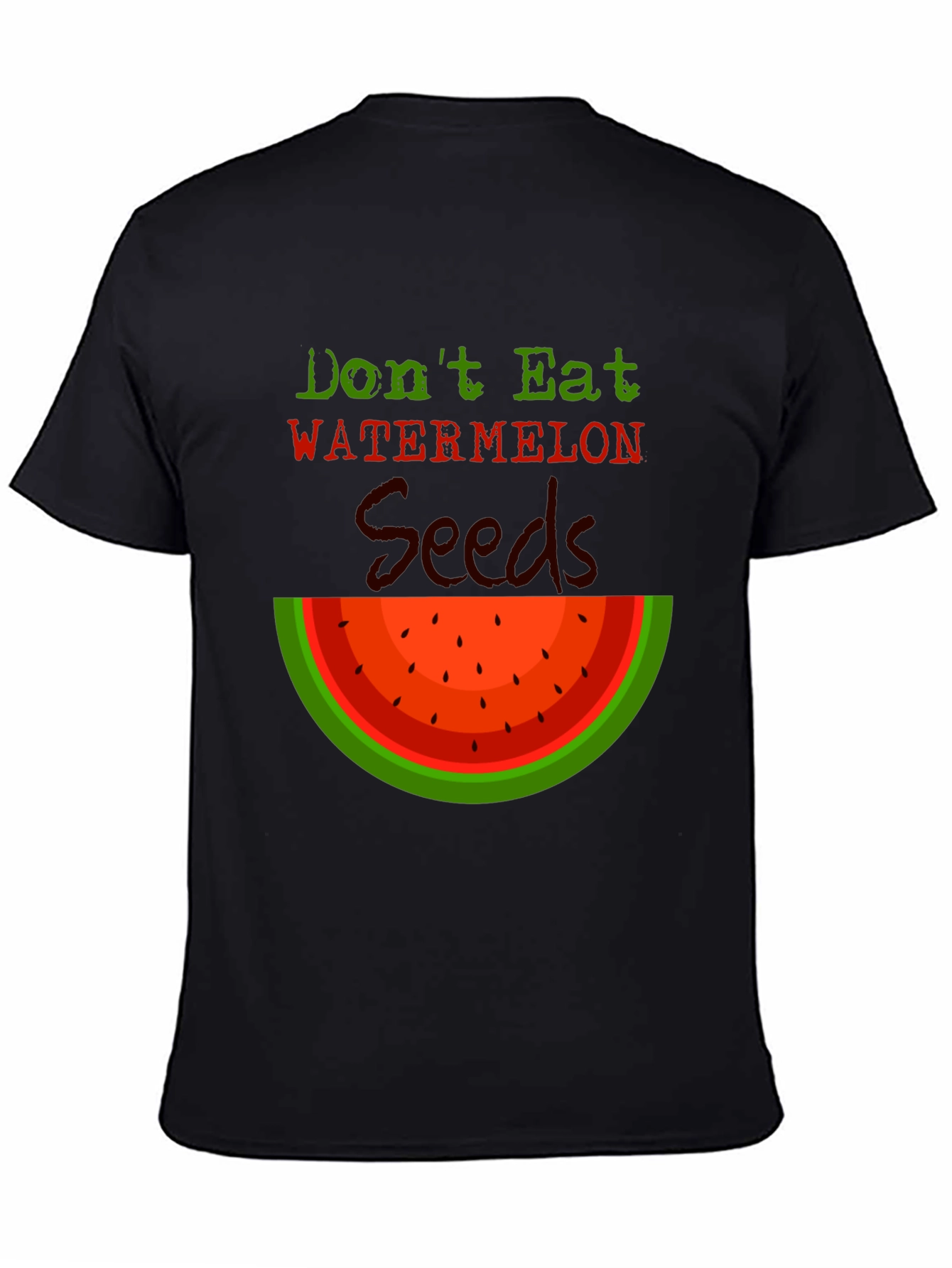 Dont Eat Watermelon Seeds Graphic T-Shirt