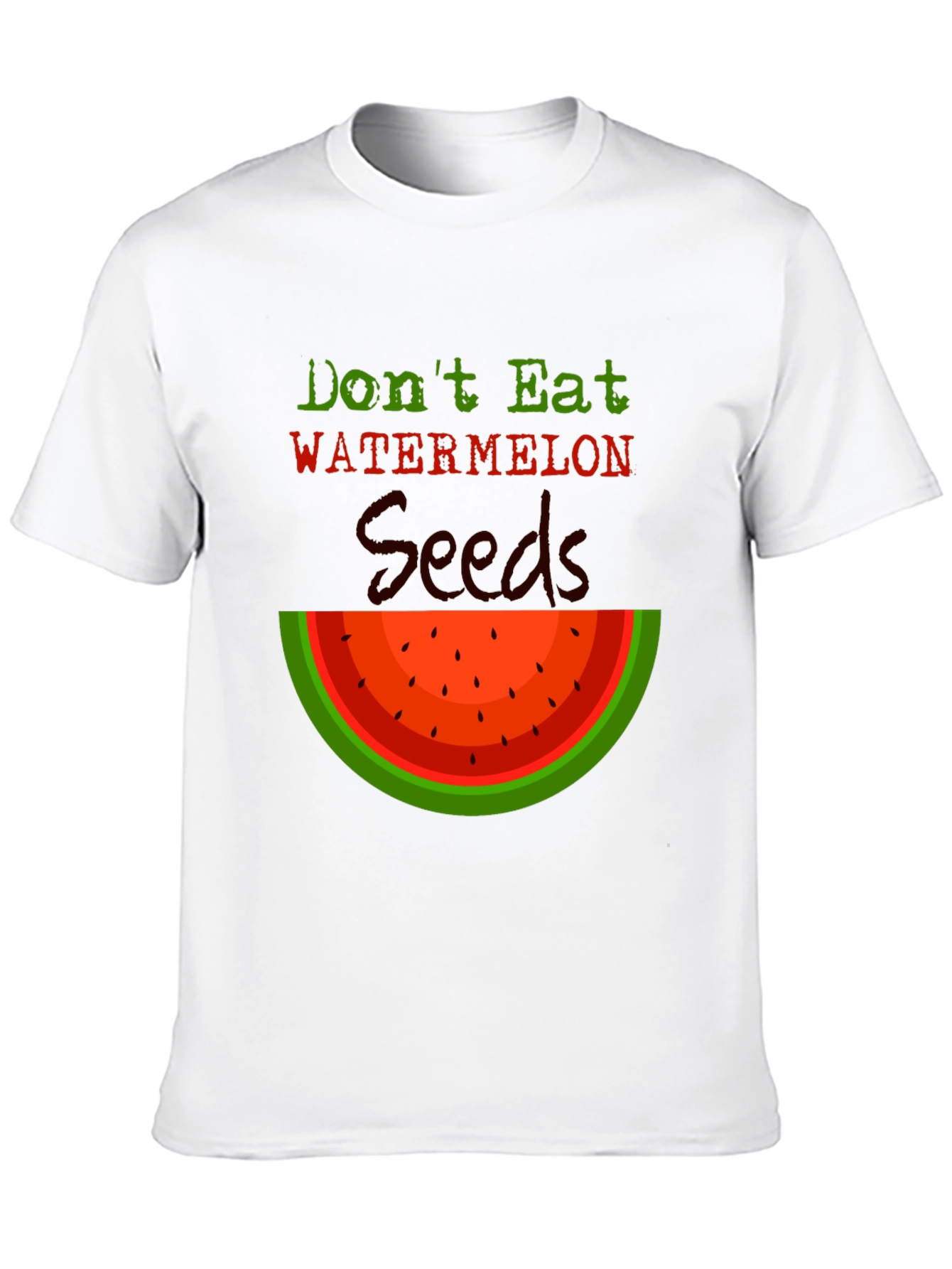 Dont Eat Watermelon Seeds Graphic T-Shirt