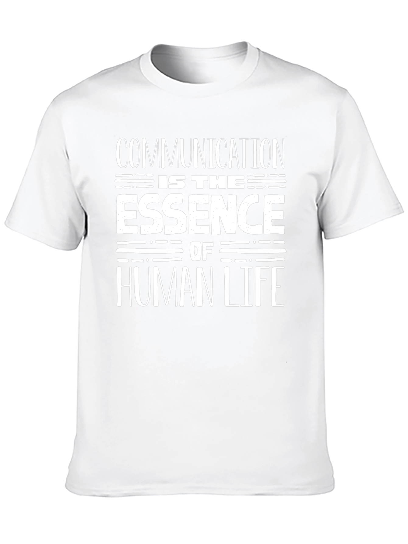 Communication is the Essence of Human Life T-Shirt