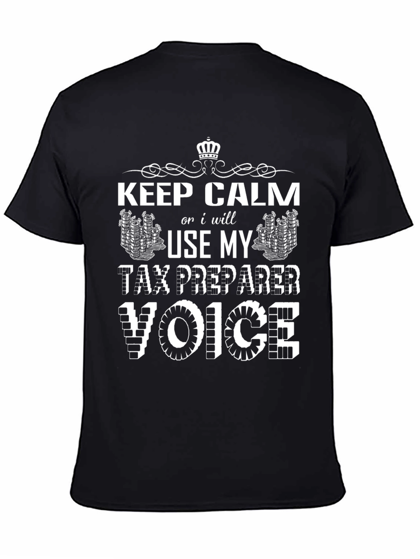 Keep Calm Tax Preparer Voice Black Graphic Tee