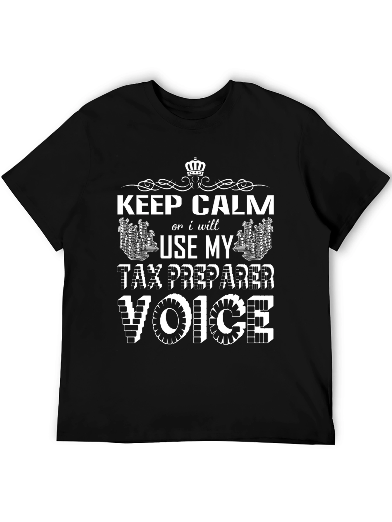Keep Calm Tax Preparer Voice Black Graphic Tee