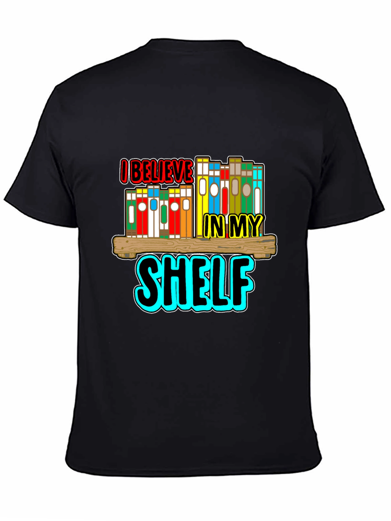 I Believe In My Shelf Black T-Shirt