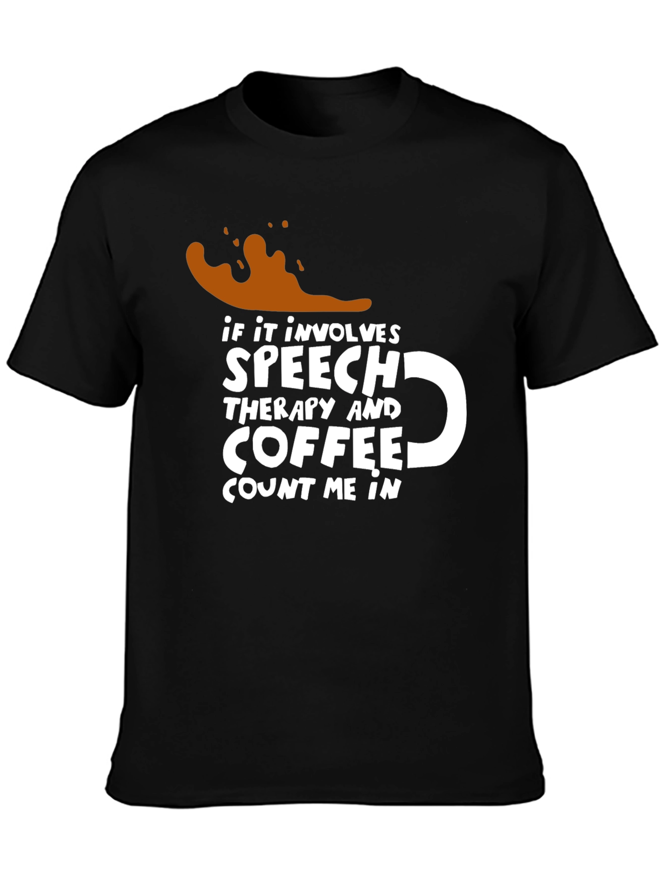 Speech Therapy & Coffee T-Shirt - Count Me In!