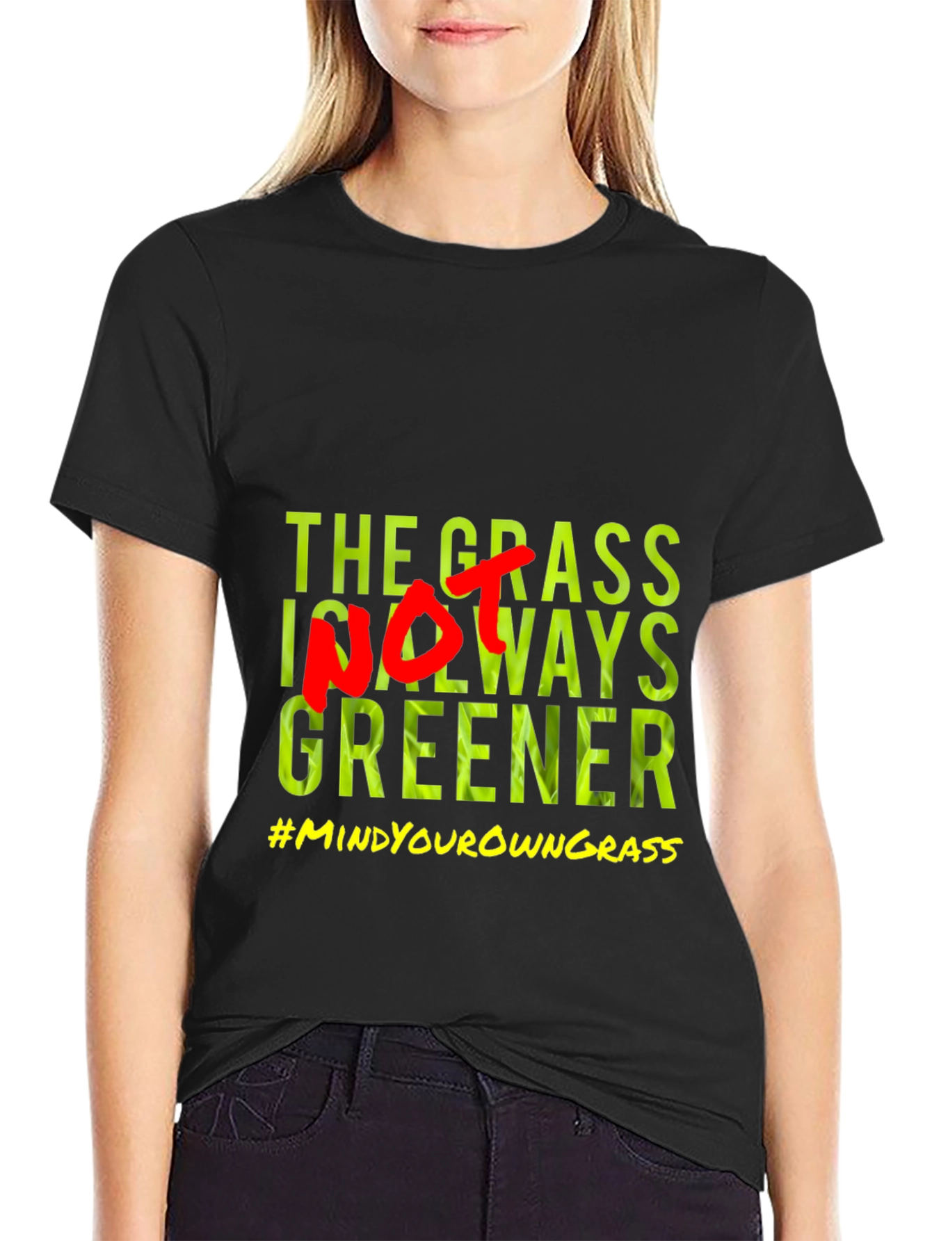 The Grass Is Not Always Greener T-Shirt