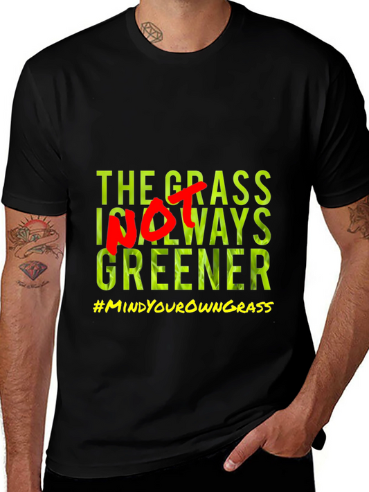 The Grass Is Not Always Greener T-Shirt