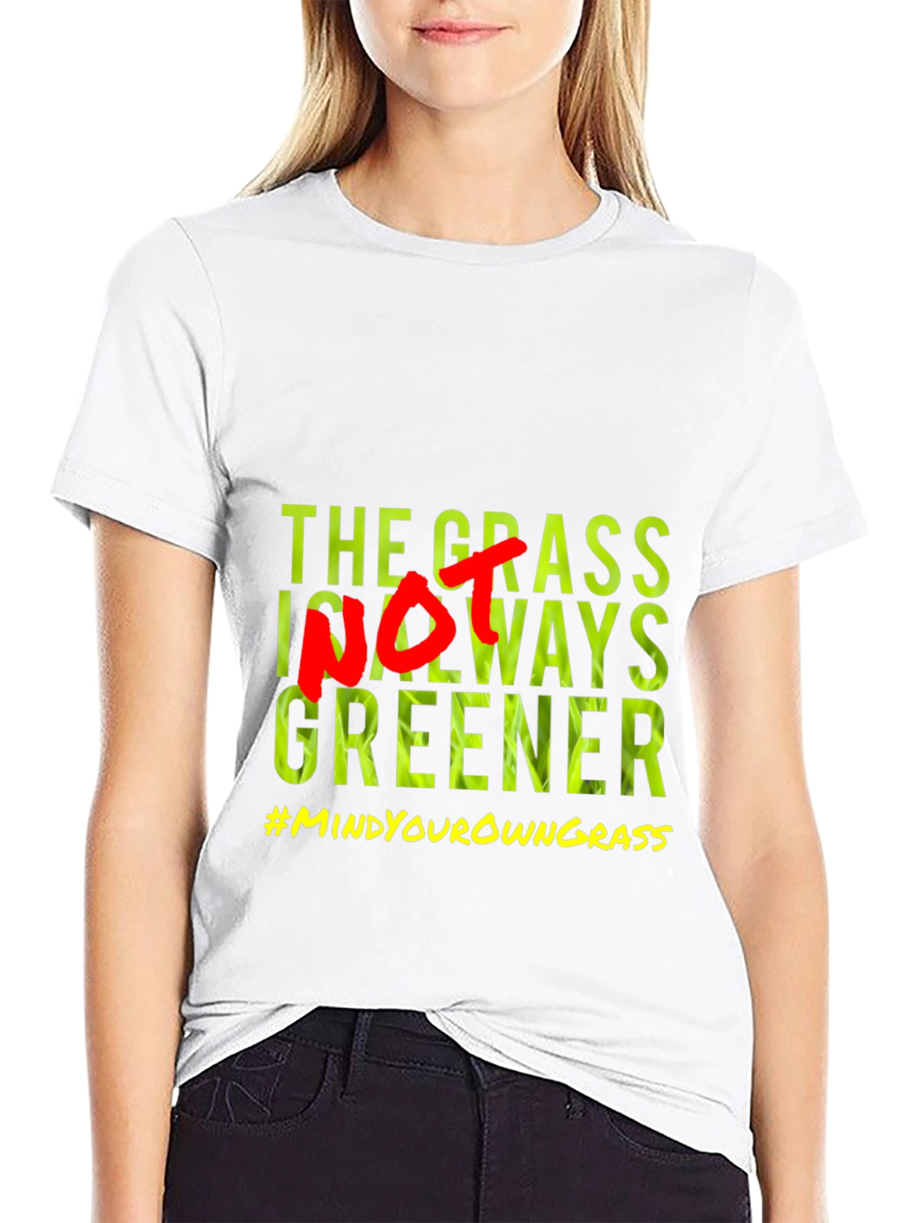 The Grass Is Not Always Greener T-Shirt