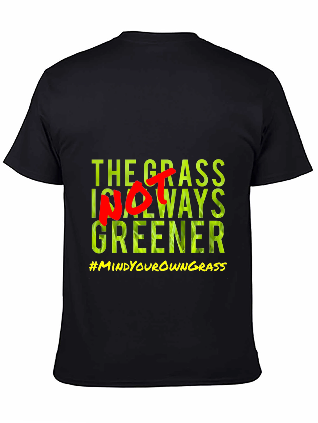 The Grass Is Not Always Greener T-Shirt