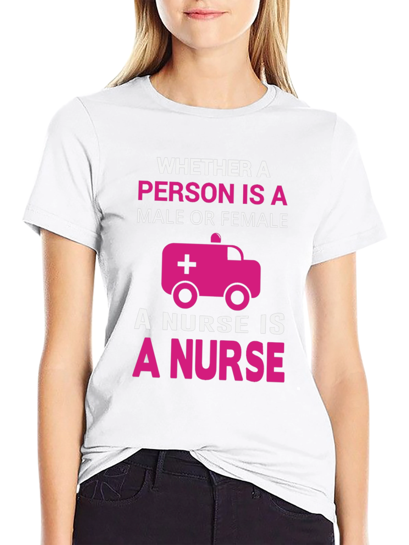 Nurse T-Shirt: Whether Male or Female