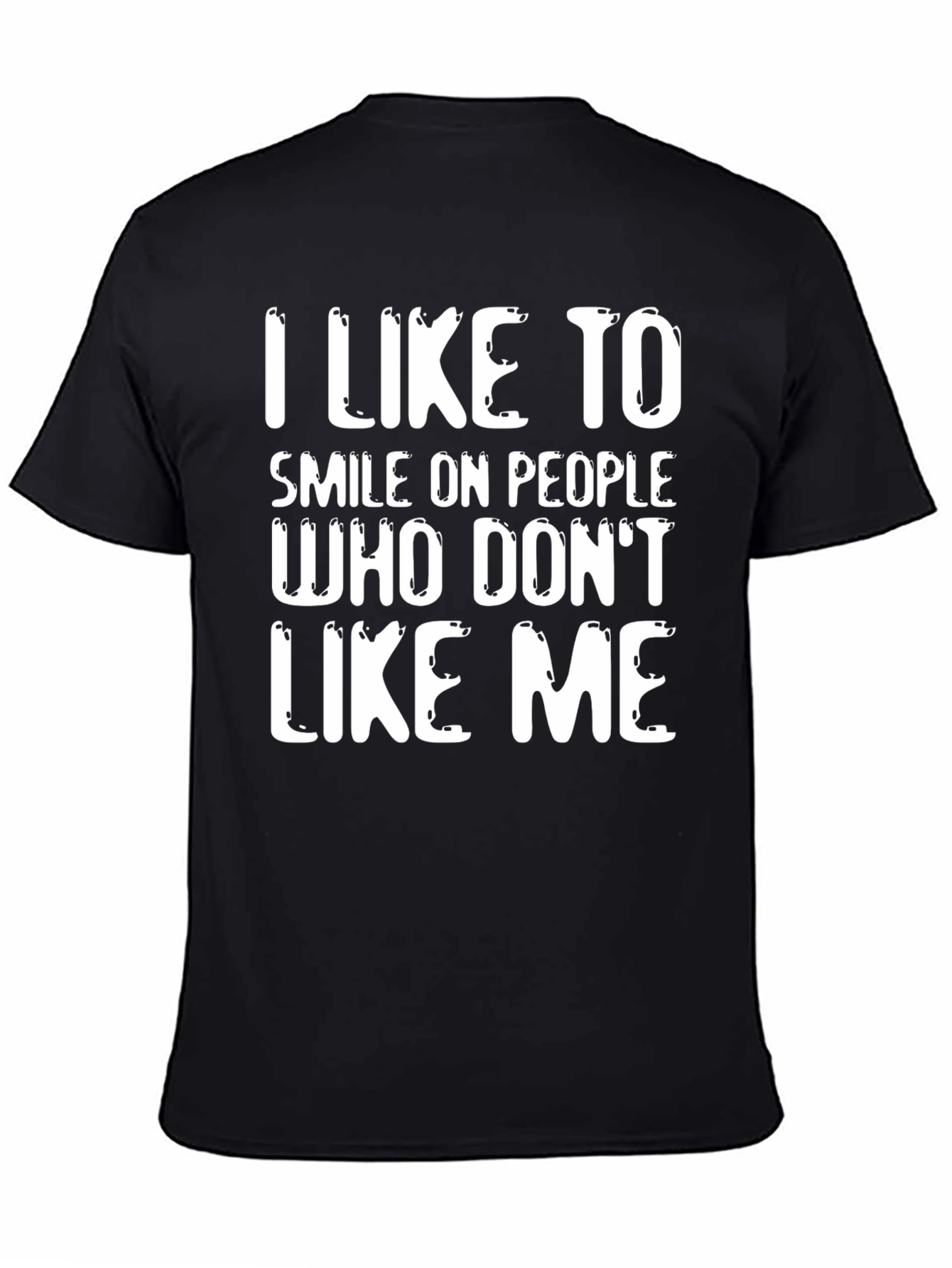 Funny Sarcastic Graphic T-Shirt - I Like to Smile