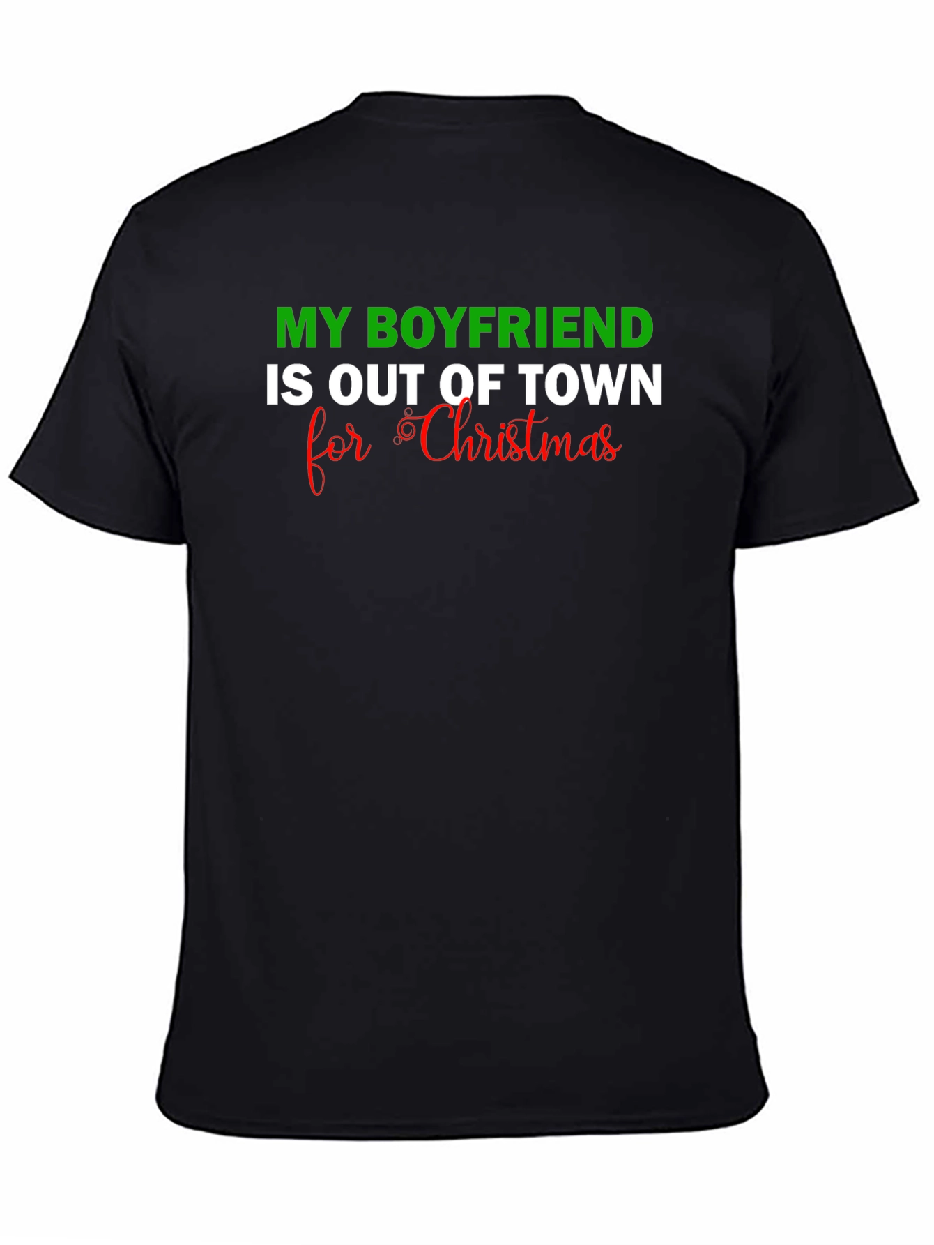 Boyfriend Out of Town for Christmas T-Shirt
