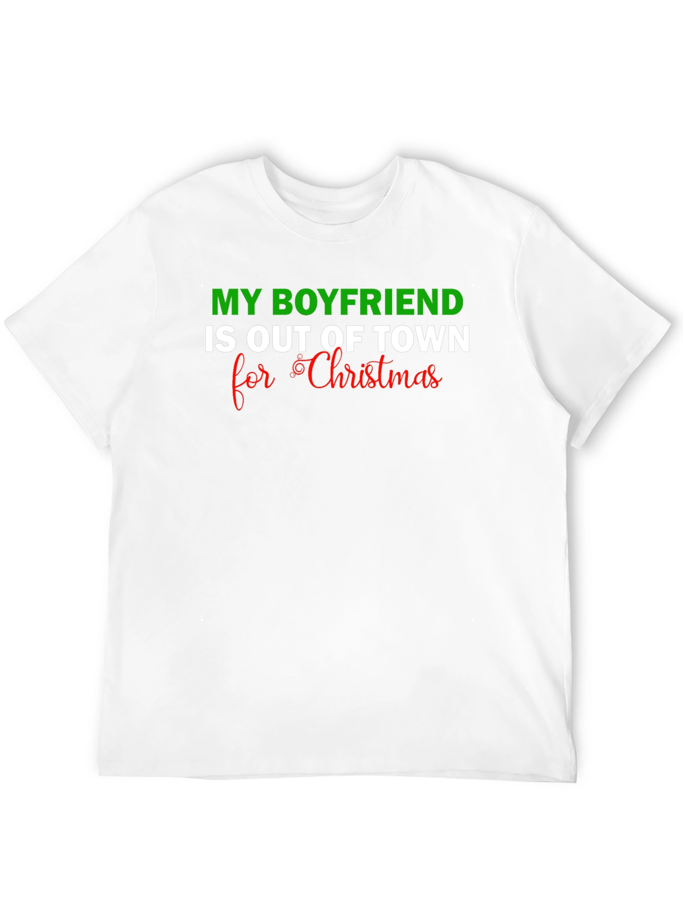 Boyfriend Out of Town for Christmas T-Shirt