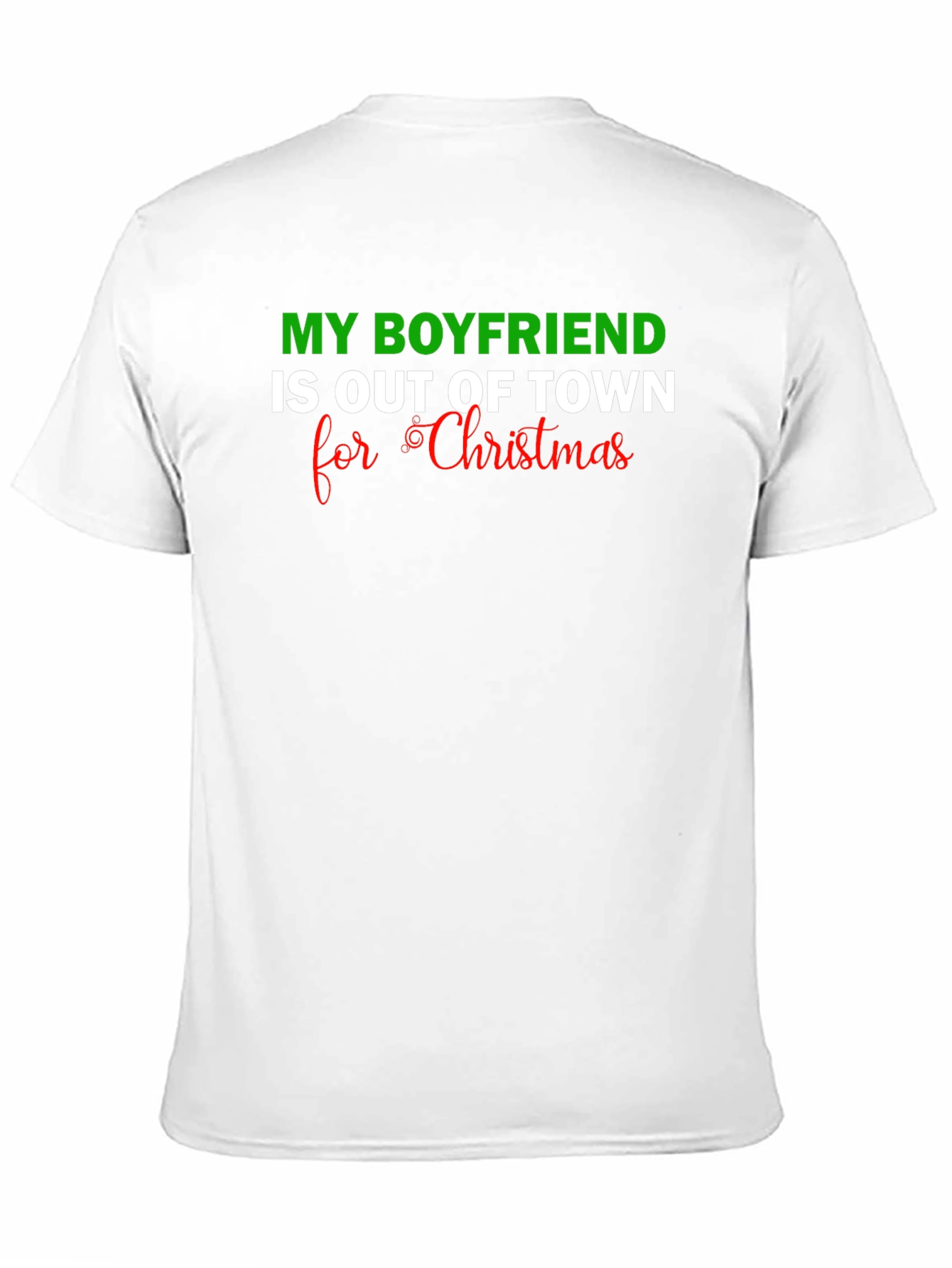 Boyfriend Out of Town for Christmas T-Shirt