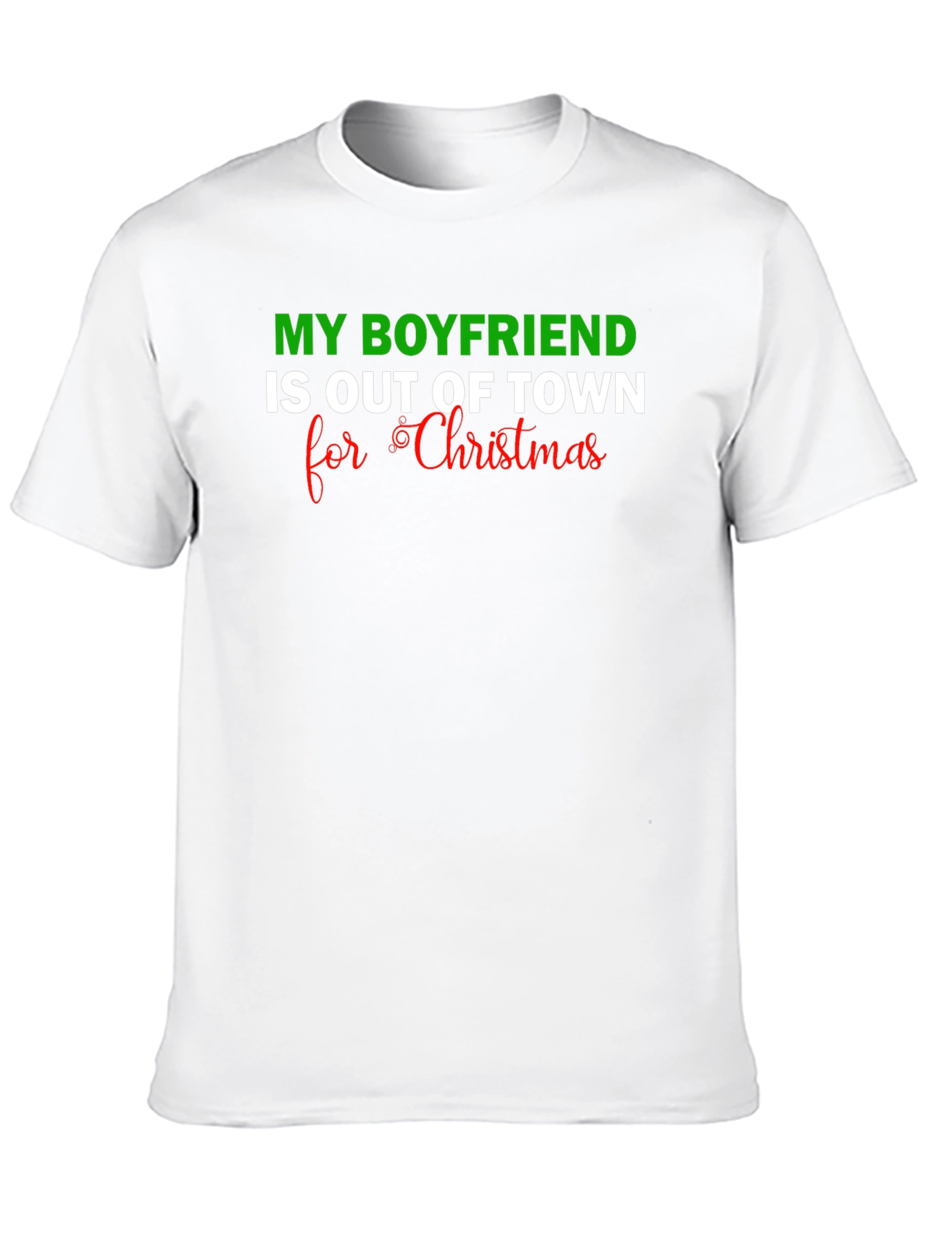 Boyfriend Out of Town for Christmas T-Shirt