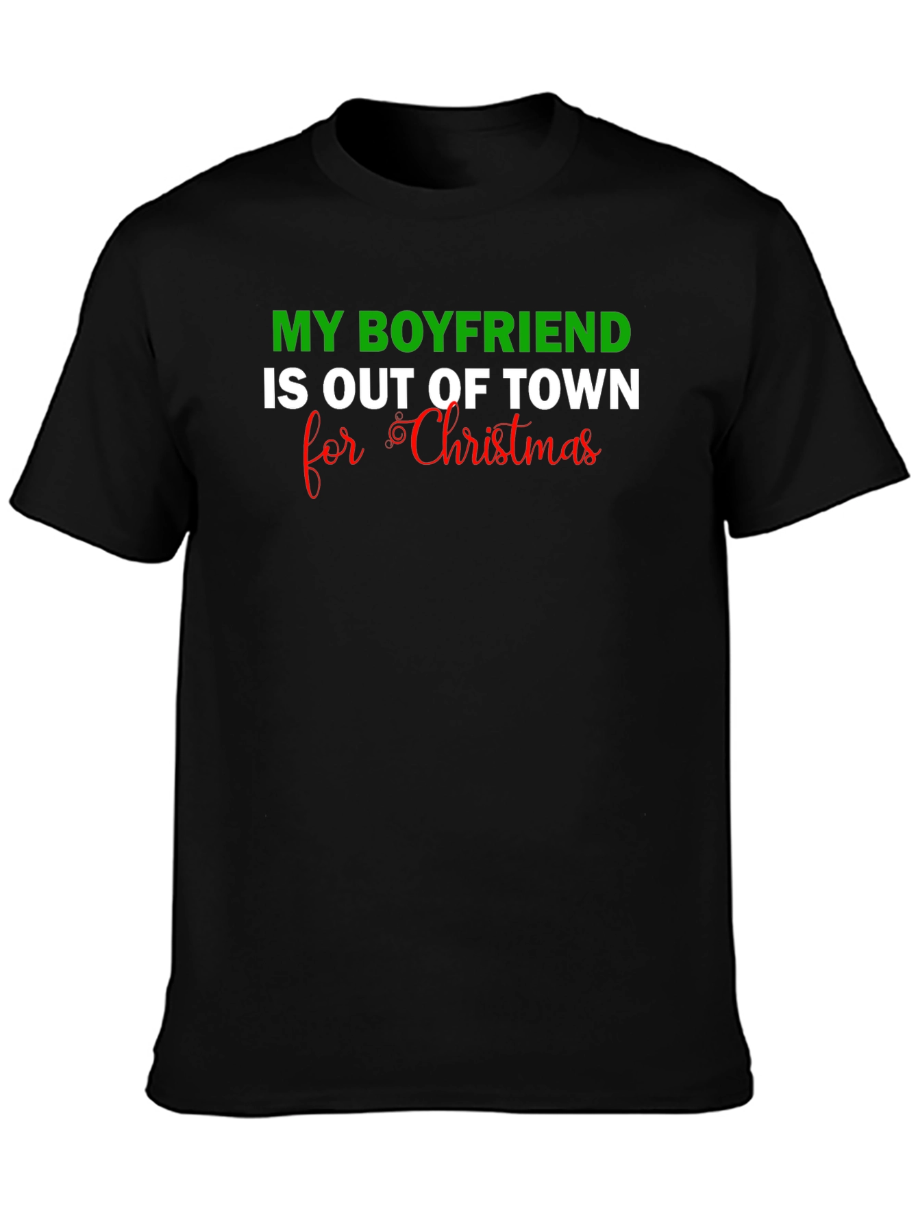 Boyfriend Out of Town for Christmas T-Shirt