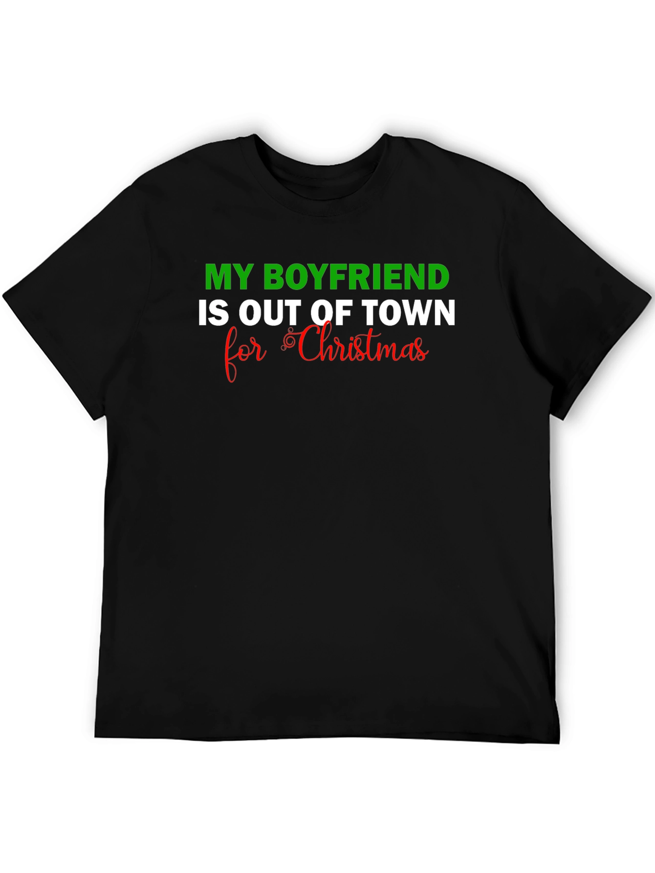 Boyfriend Out of Town for Christmas T-Shirt