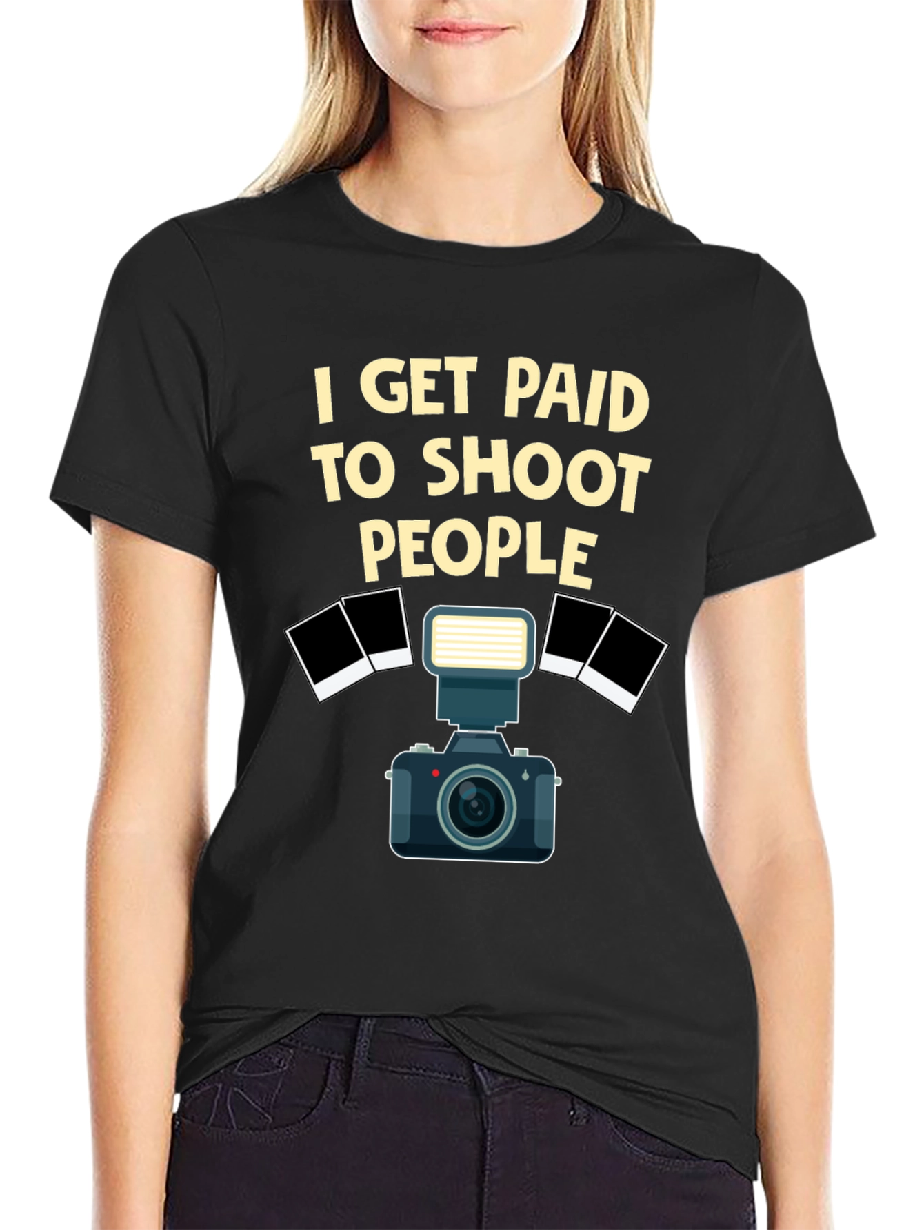 Photographer T-Shirt - I Get Paid to Shoot People