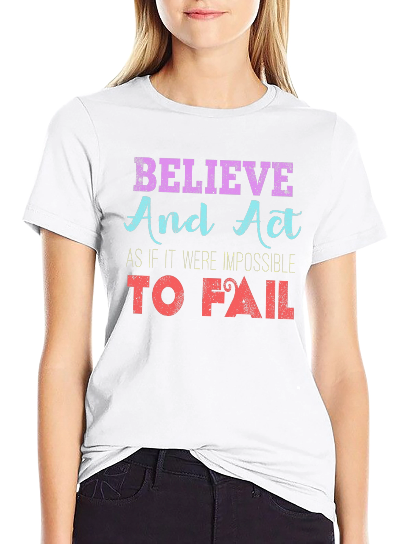 Believe and Act T-Shirt Motivational Print