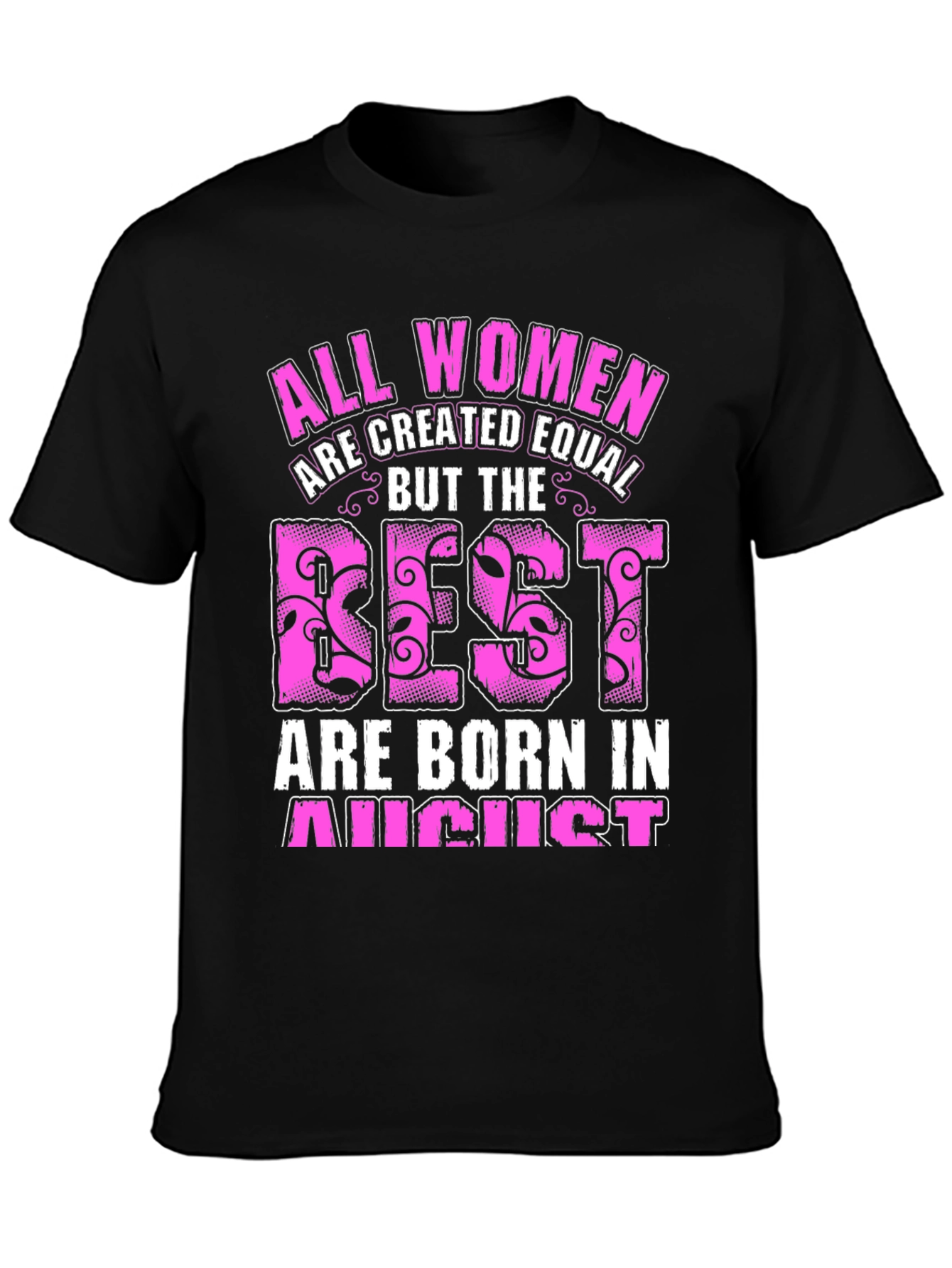 All Women Created Equal August Birthday T-Shirt