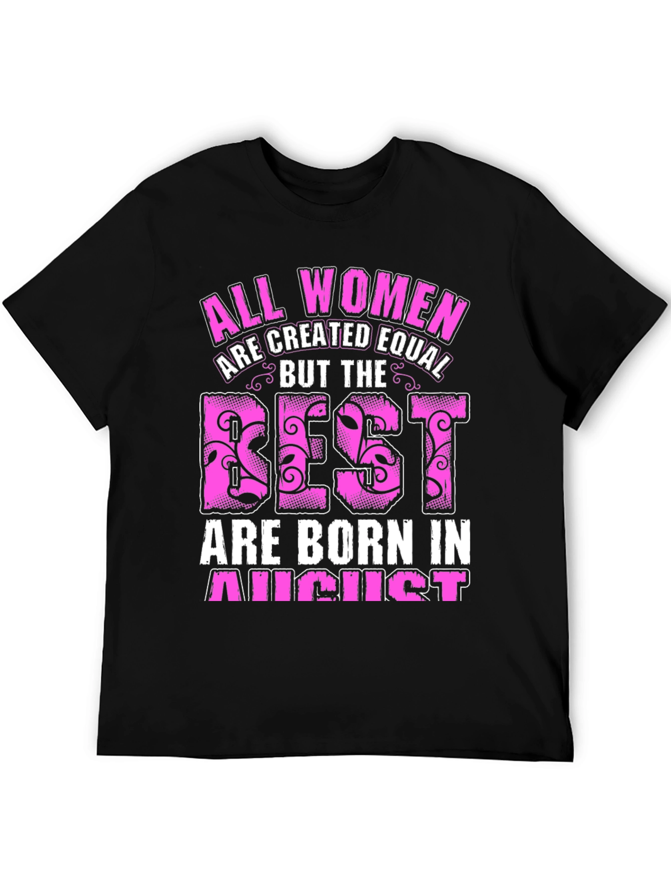 All Women Created Equal August Birthday T-Shirt