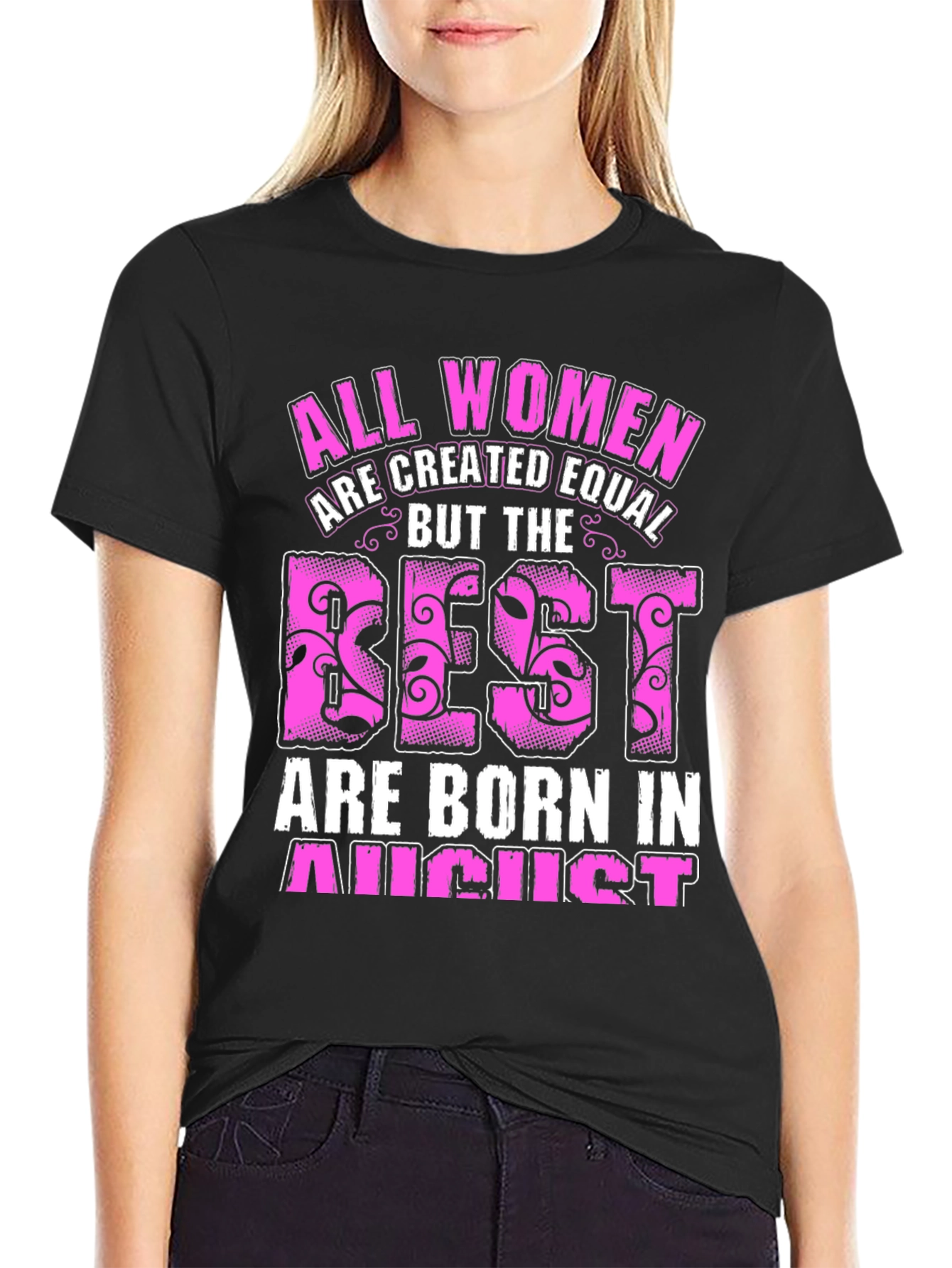 All Women Created Equal August Birthday T-Shirt
