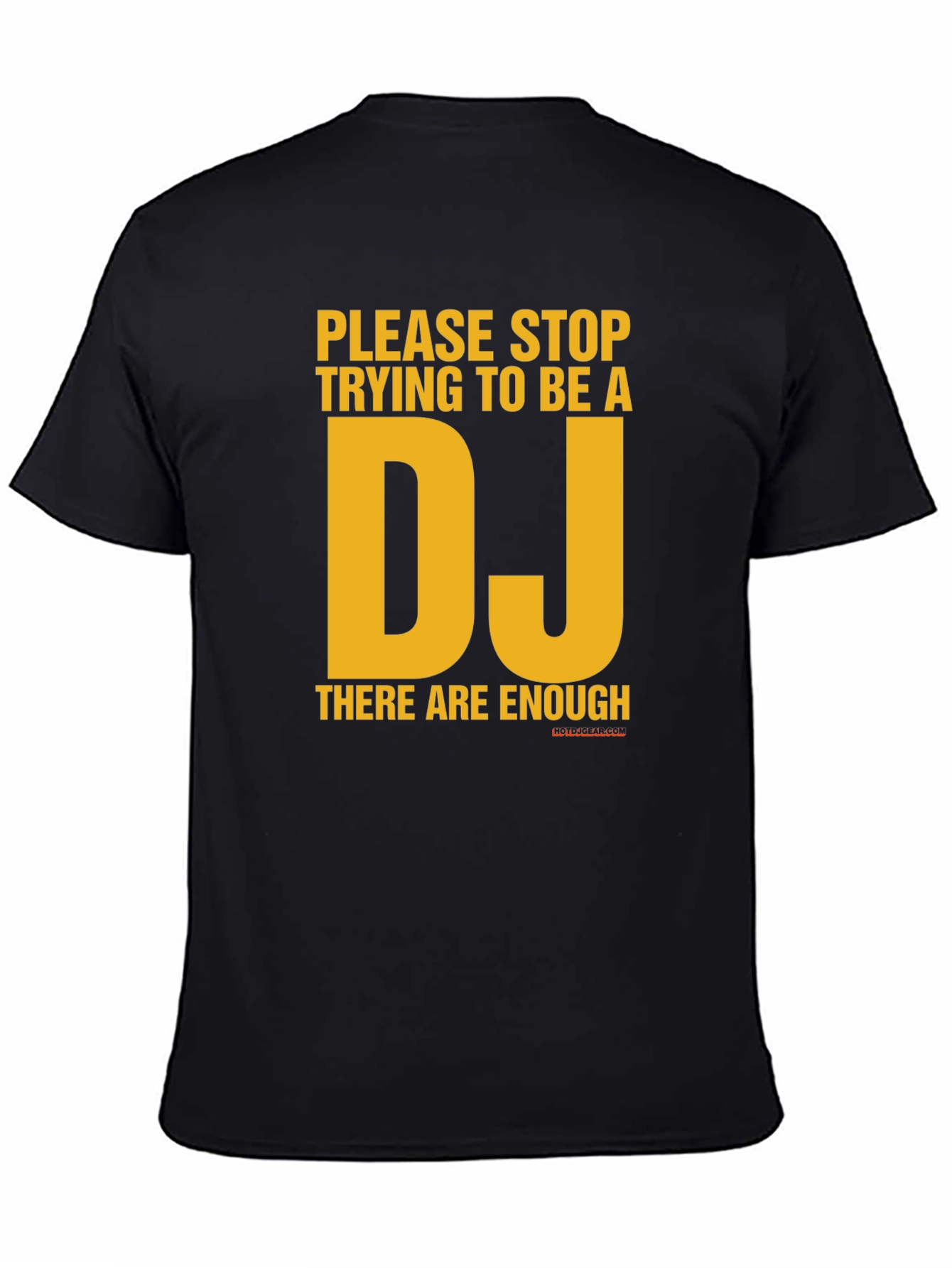 Stop Trying to Be a DJ Graphic T-Shirt