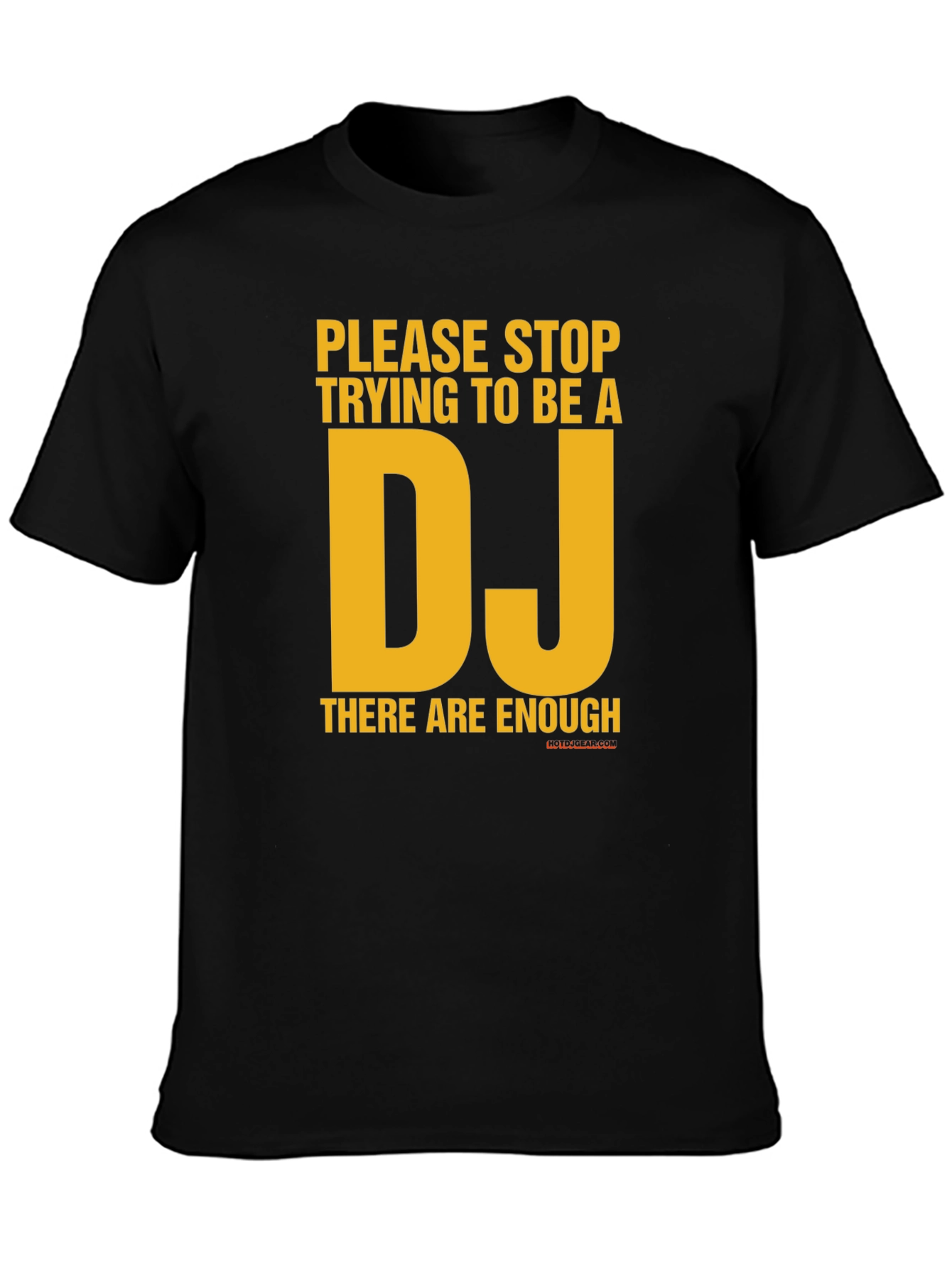 Stop Trying to Be a DJ Graphic T-Shirt