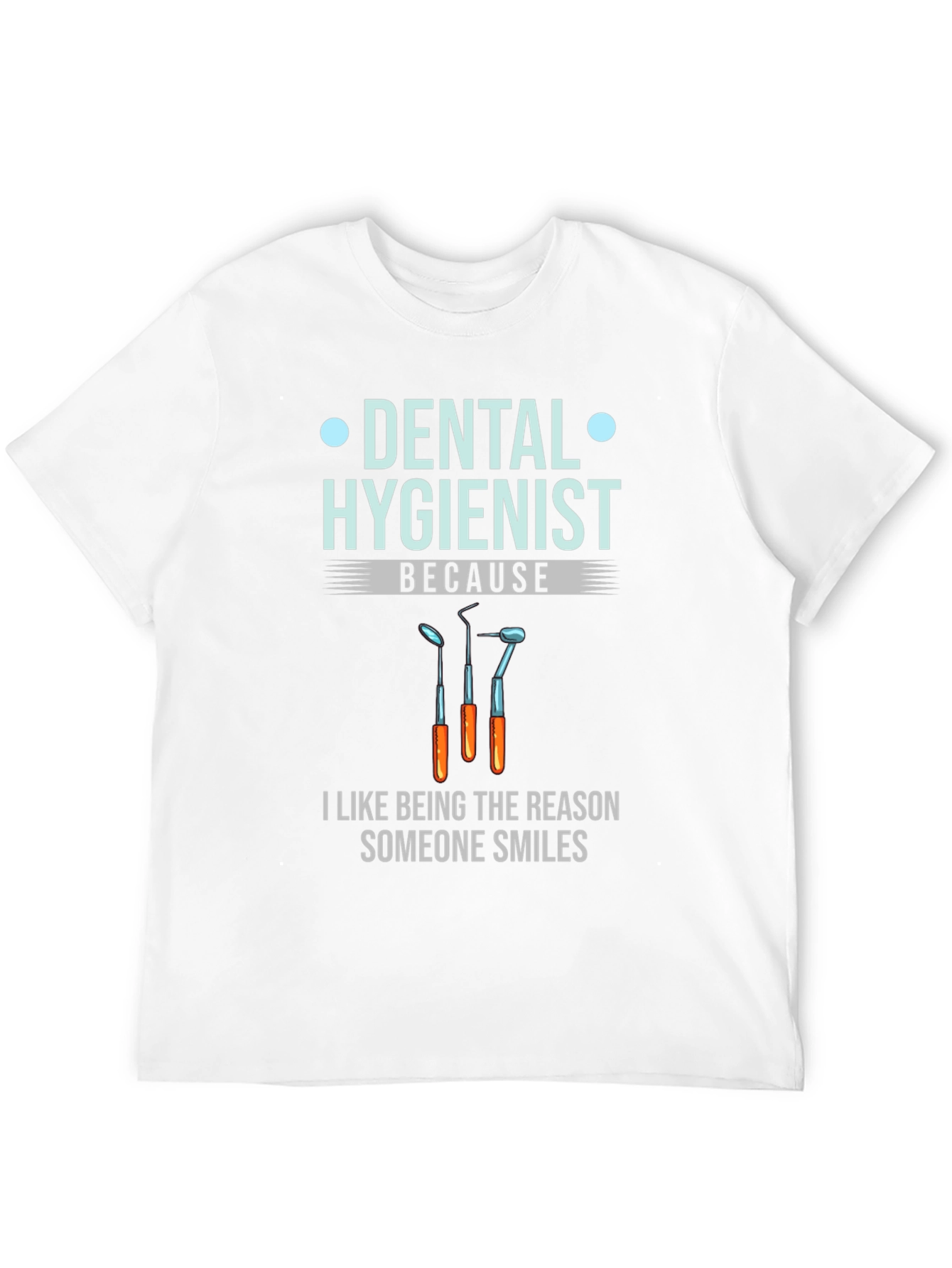 Dental Hygienist T-Shirt - Because I Like Smiles!