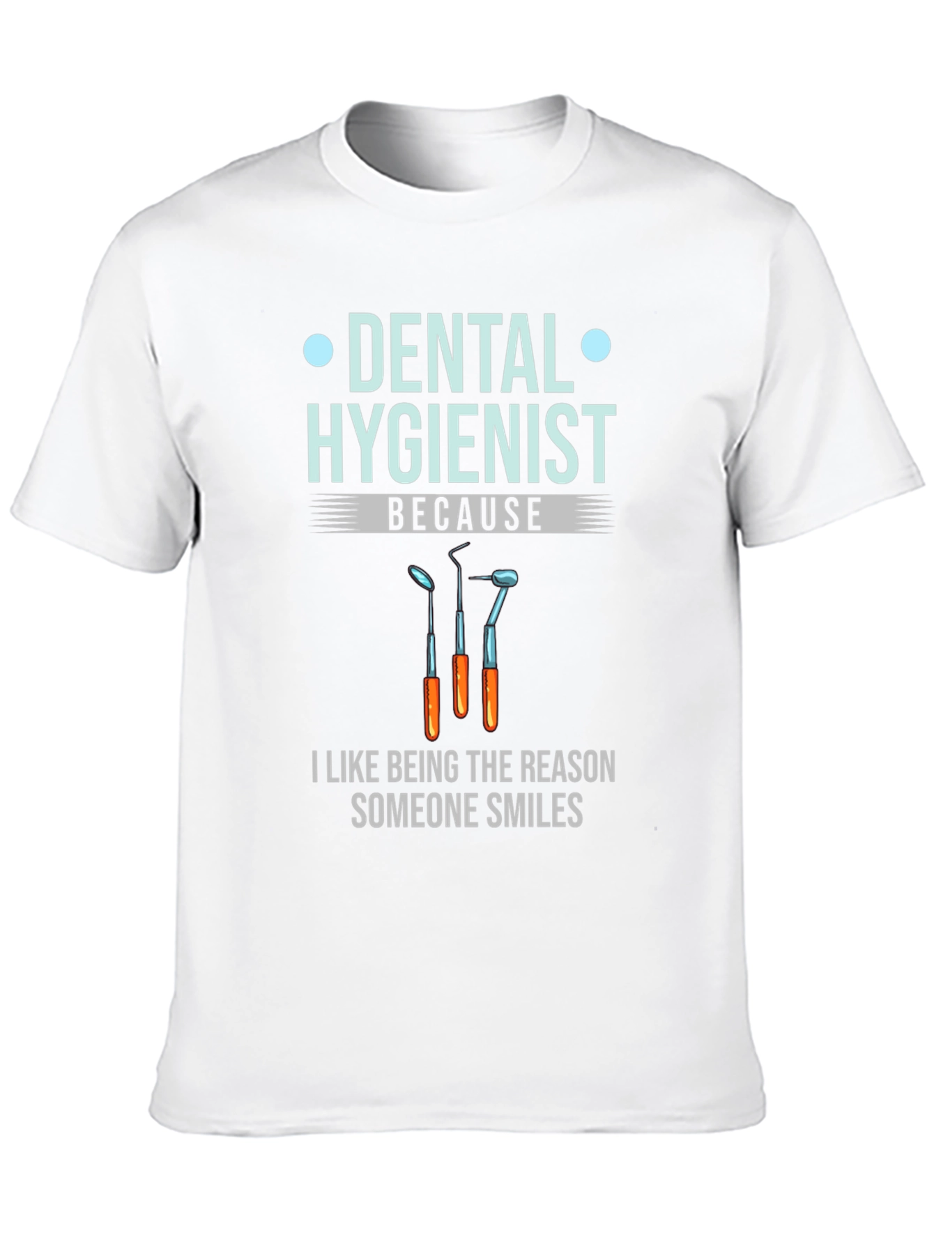 Dental Hygienist T-Shirt - Because I Like Smiles!