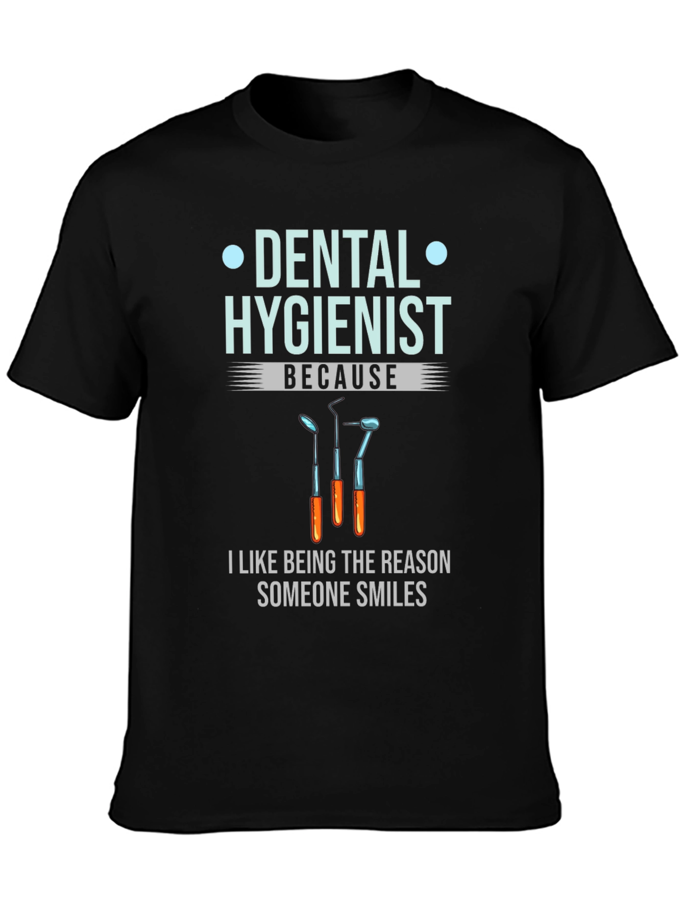 Dental Hygienist T-Shirt - Because I Like Smiles!