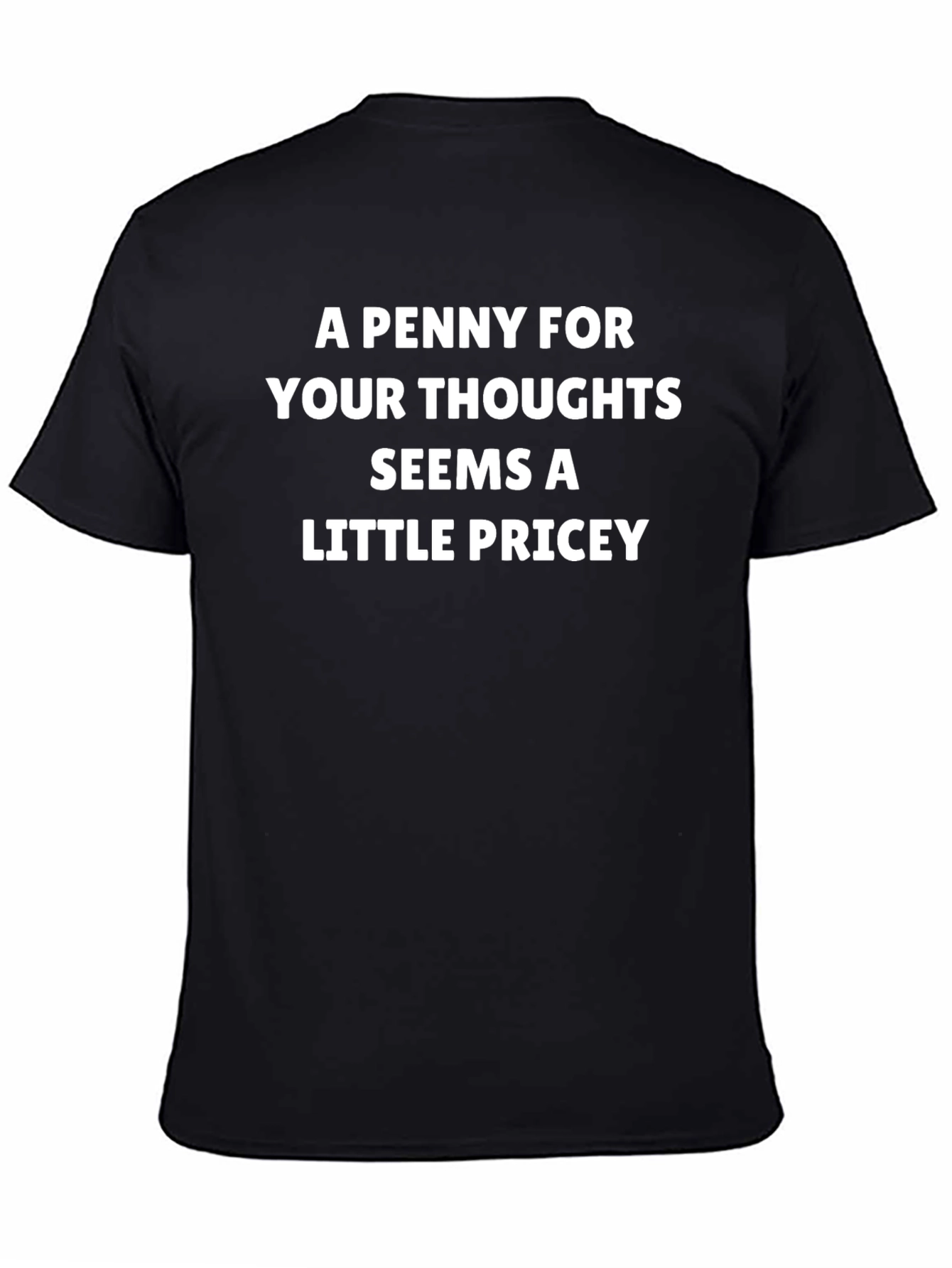 A Penny for Your Thoughts Funny Graphic T-Shirt