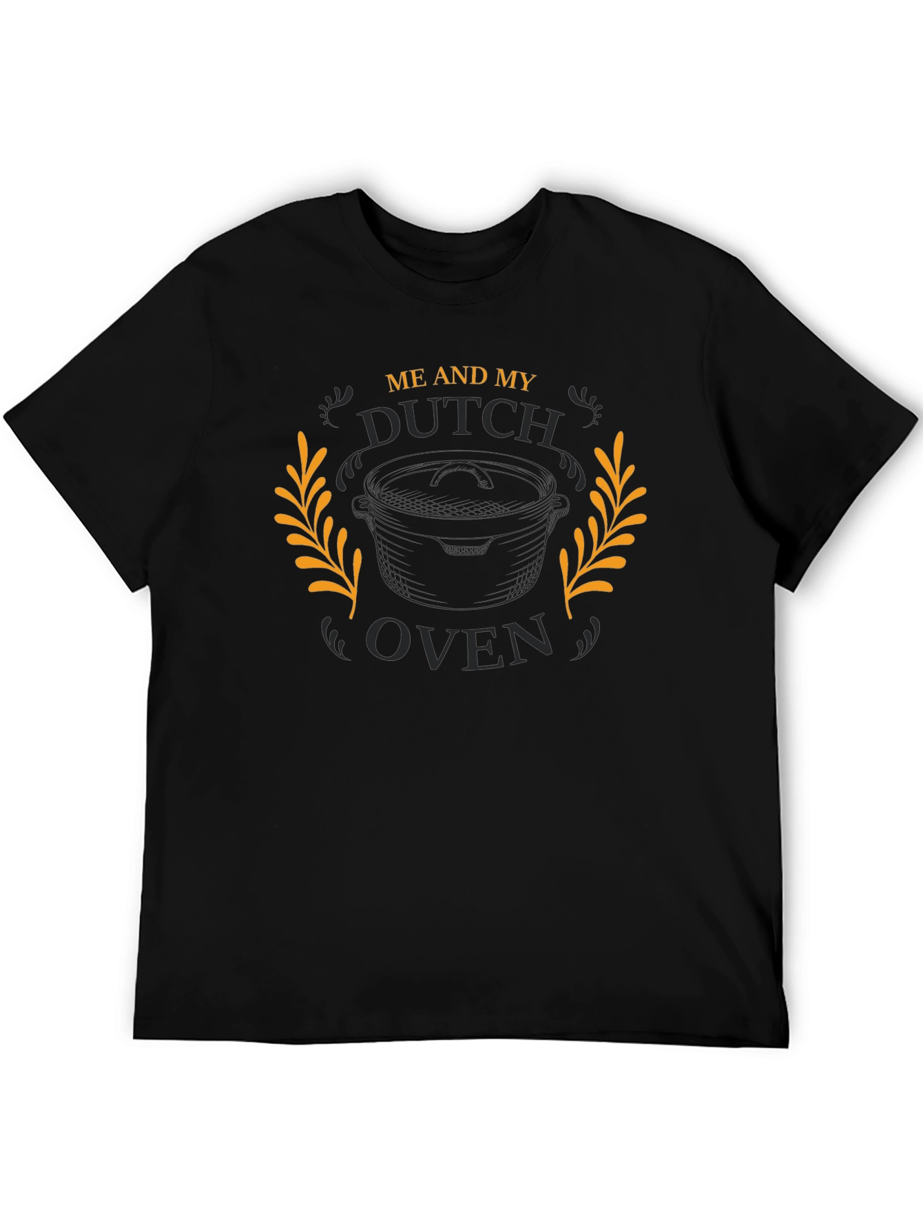 Me and My Dutch Oven Graphic T-Shirt