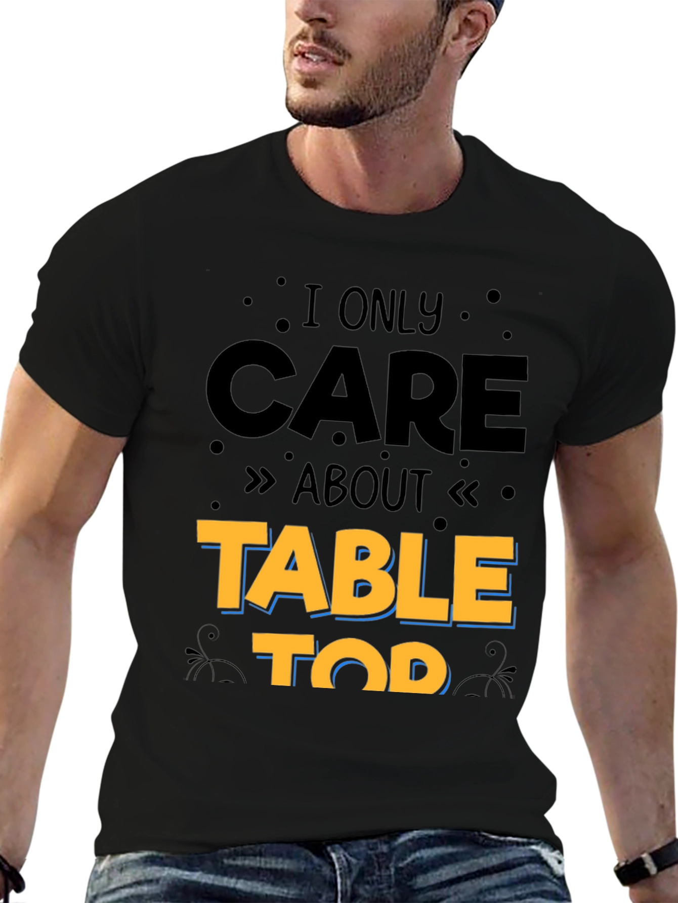 I Only Care About Table Top Gaming T-Shirt