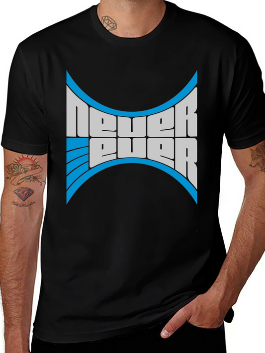 Never Ever T-Shirt - Bold Graphic Print