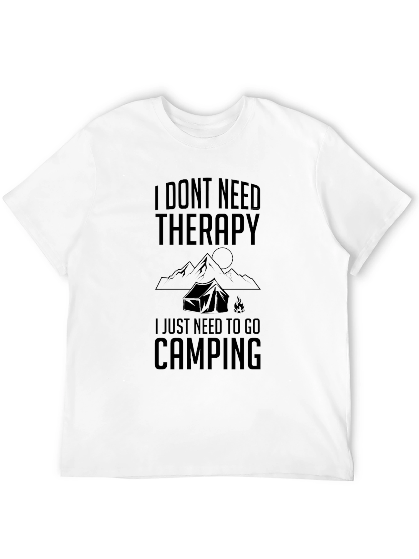 I Dont Need Therapy Camping Graphic Tee