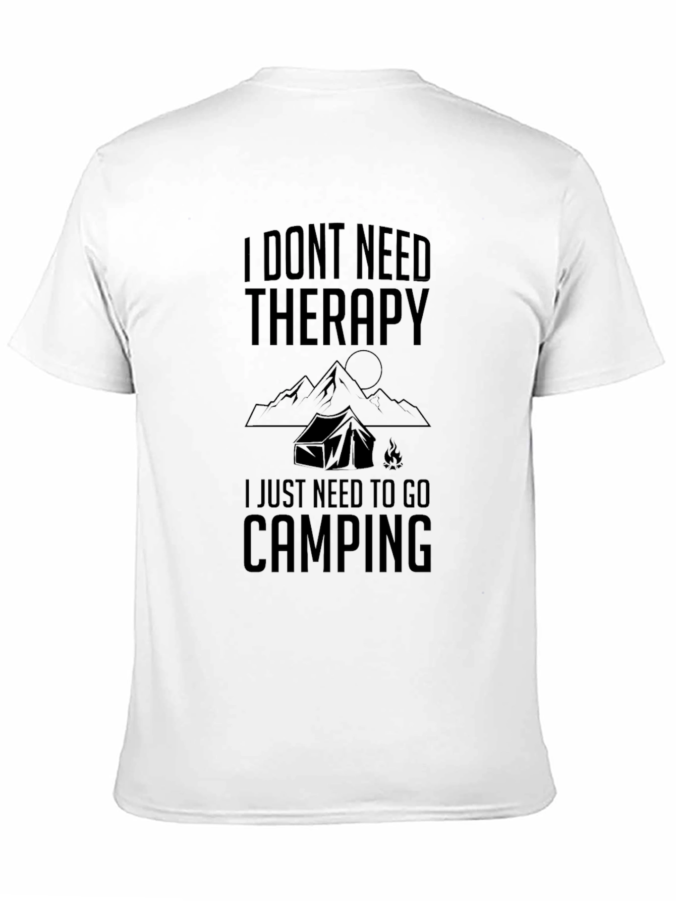 I Dont Need Therapy Camping Graphic Tee