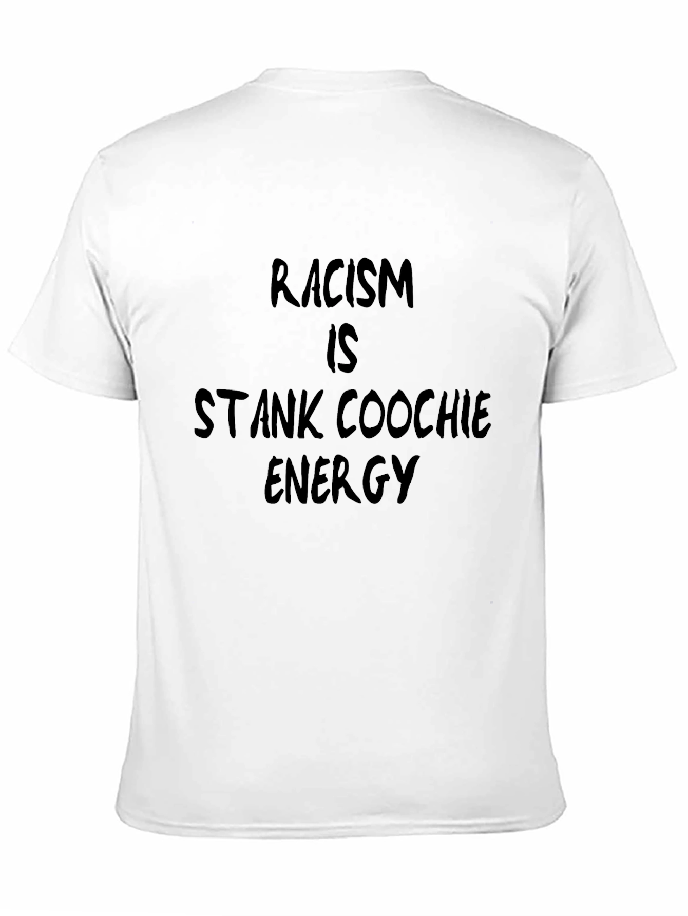 Racism is Stank Coochie Energy Graphic T-Shirt