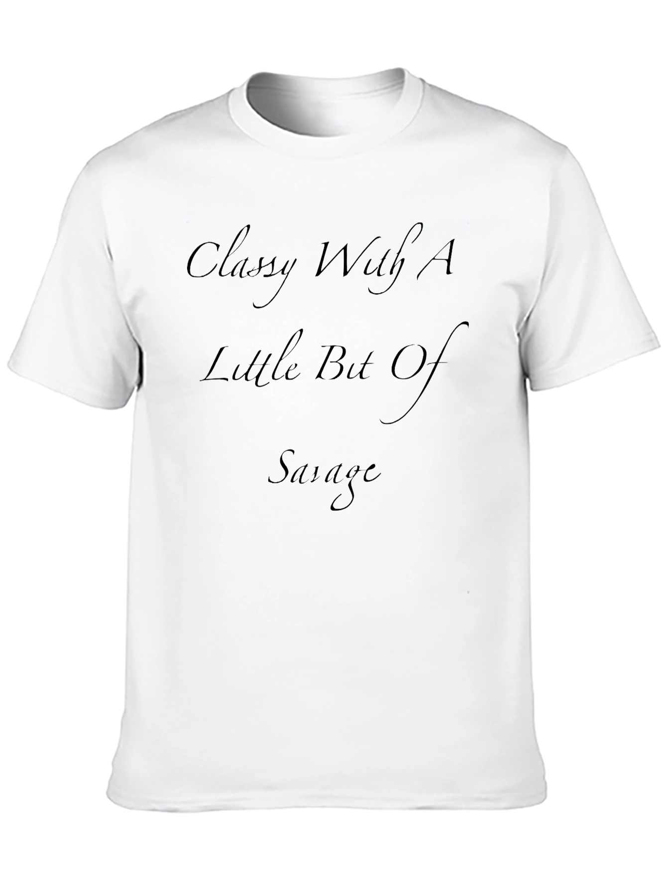 Classy With A Little Bit Of Savage T-Shirt