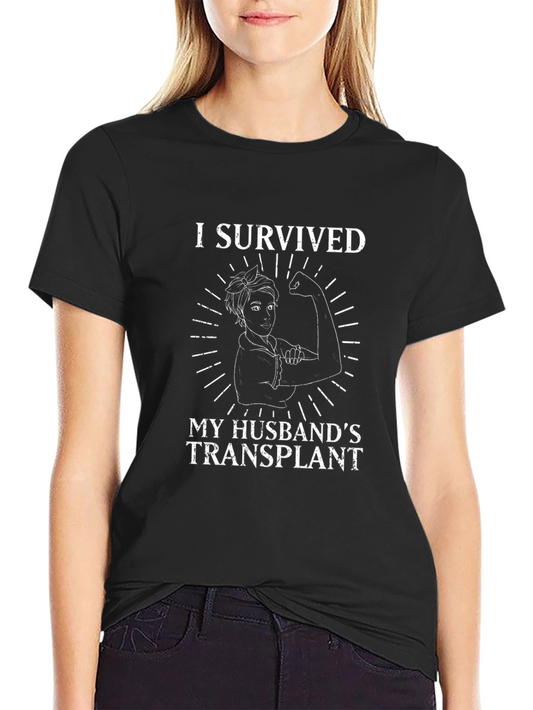 I Survived My Husbands Transplant T-Shirt