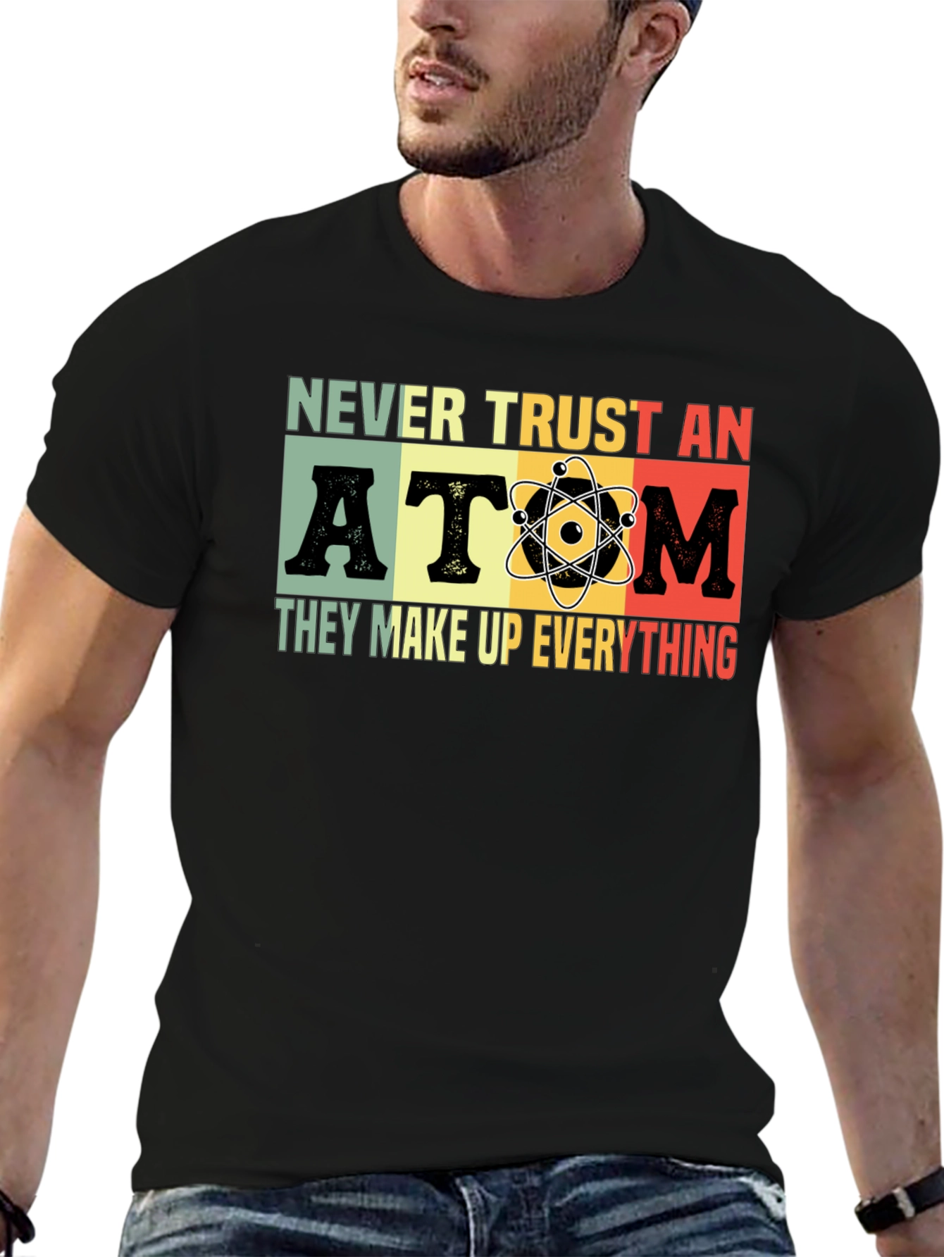 Never Trust An Atom T-Shirt