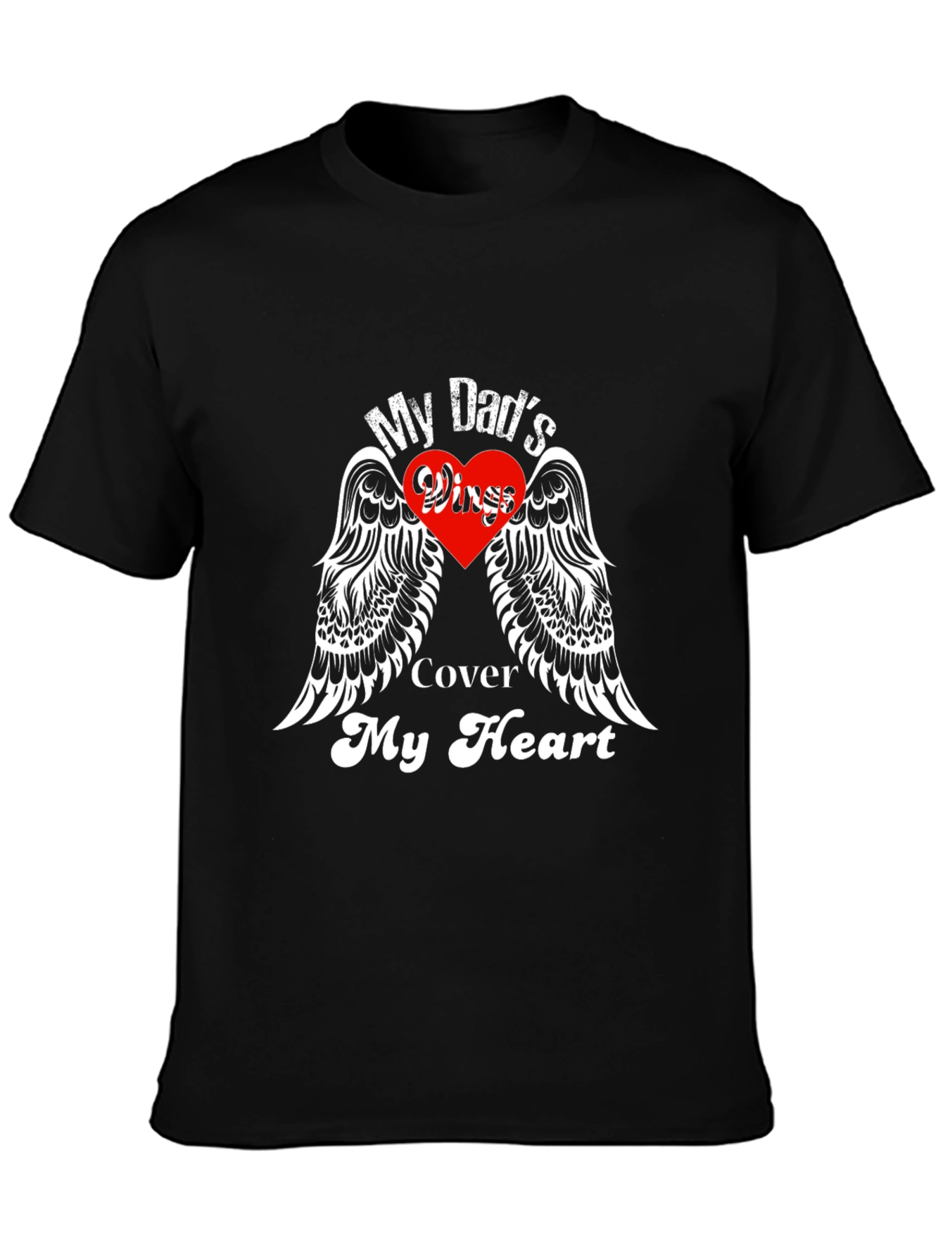 My Dads Wings Cover My Heart Black T-Shirt