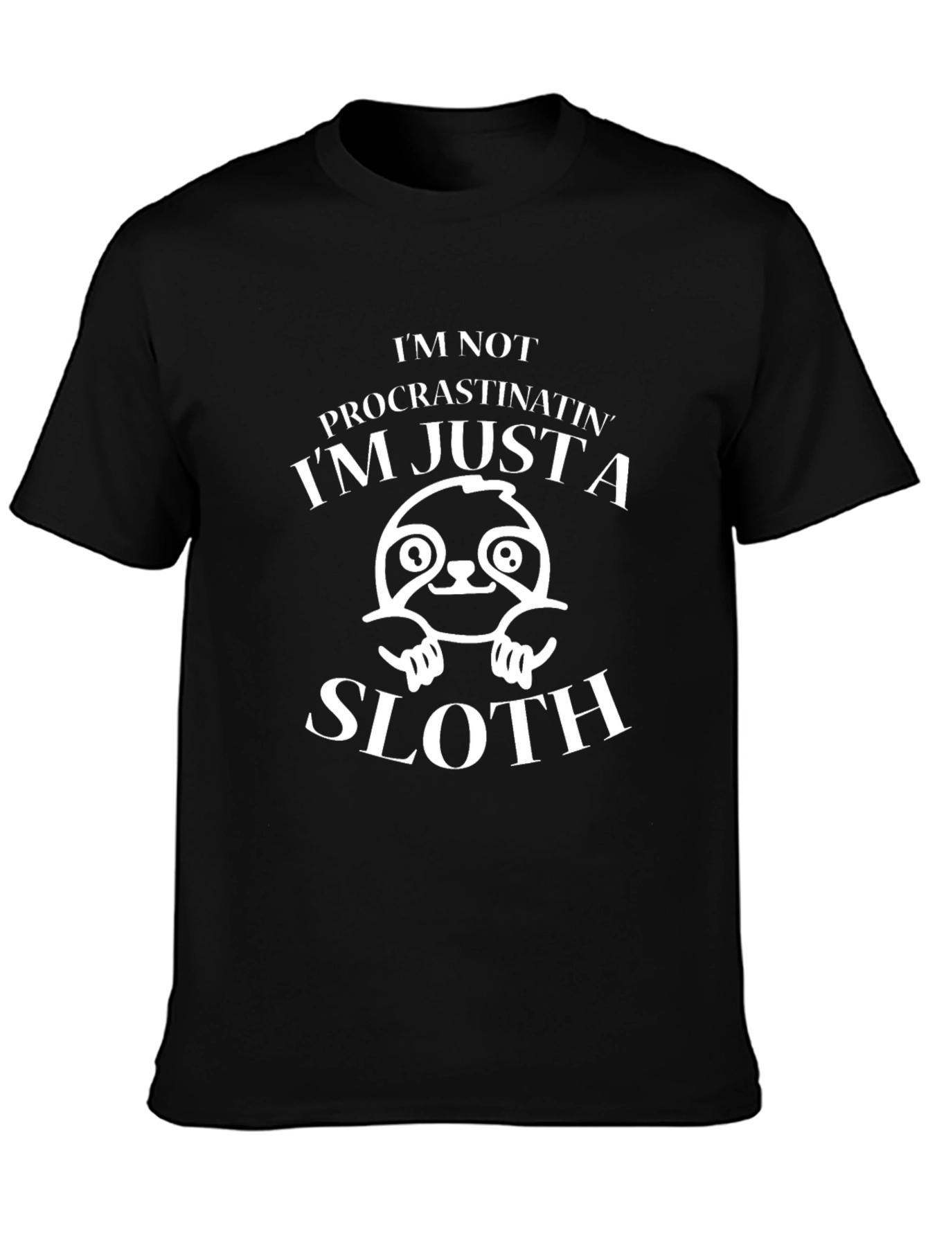 Im Just a Sloth Funny Graphic T-Shirt