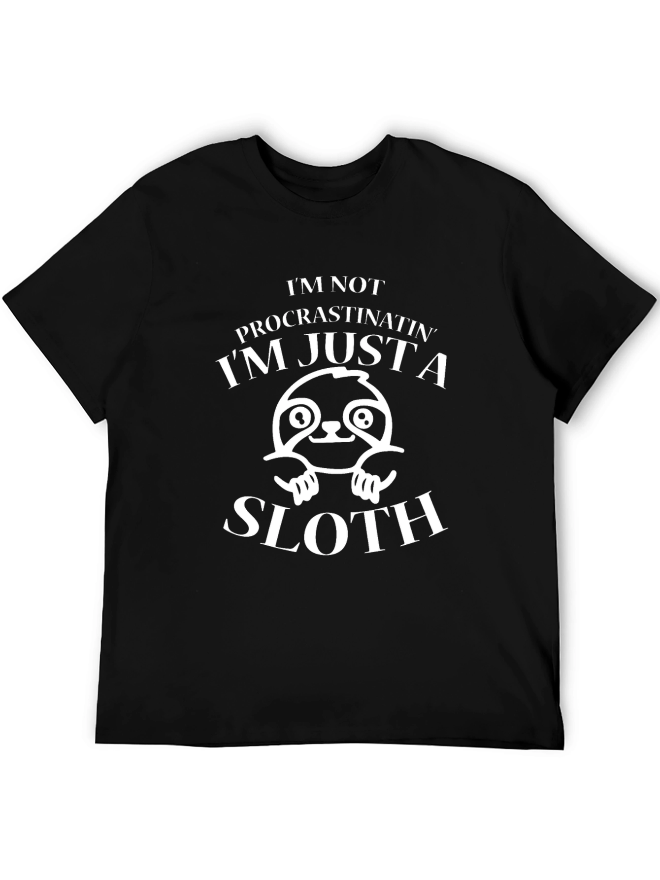 Im Just a Sloth Funny Graphic T-Shirt