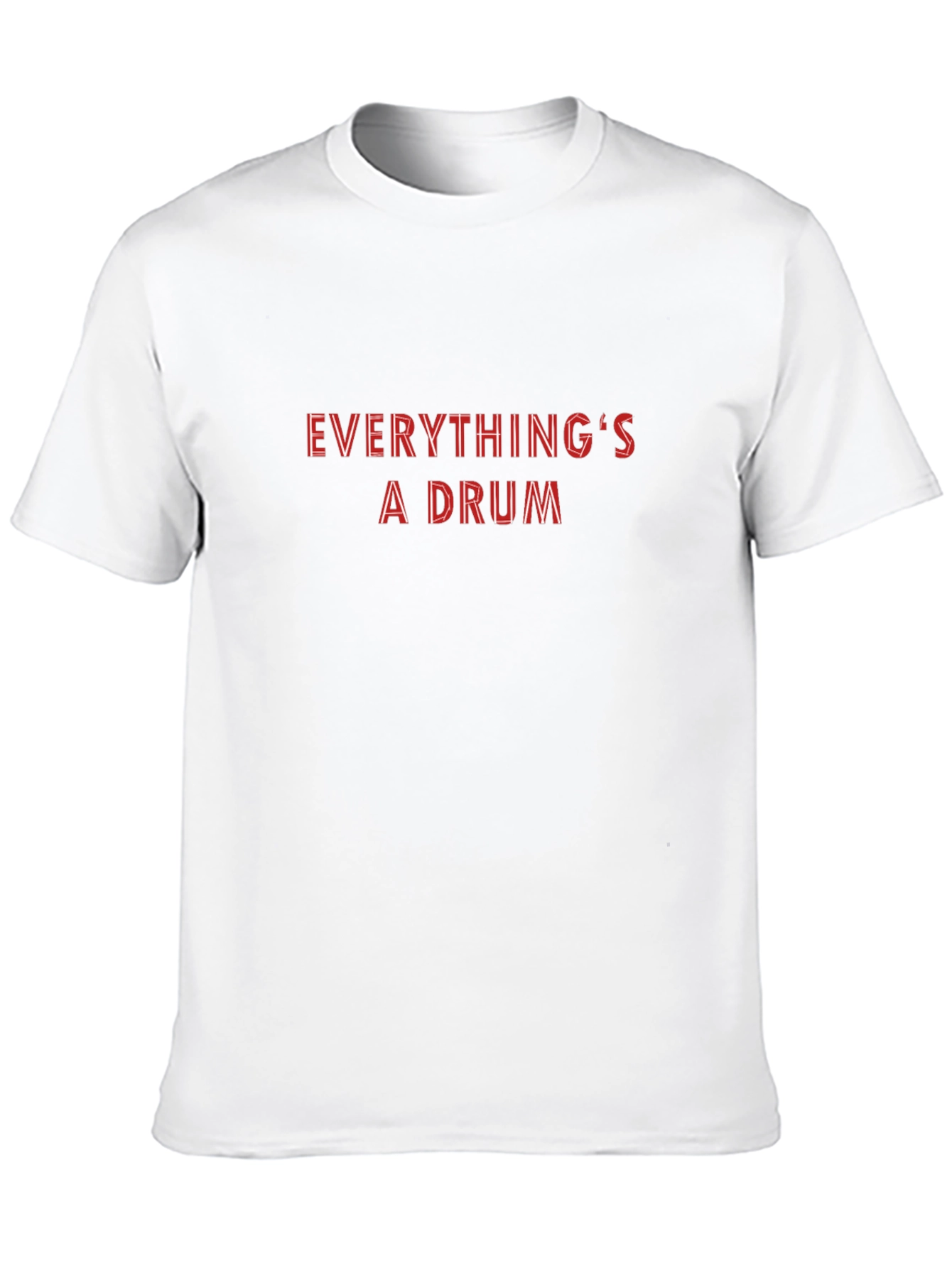 Everythings a Drum Graphic T-Shirt