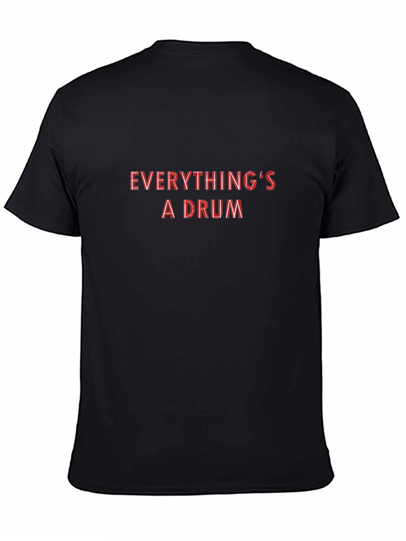 Everythings a Drum Graphic T-Shirt